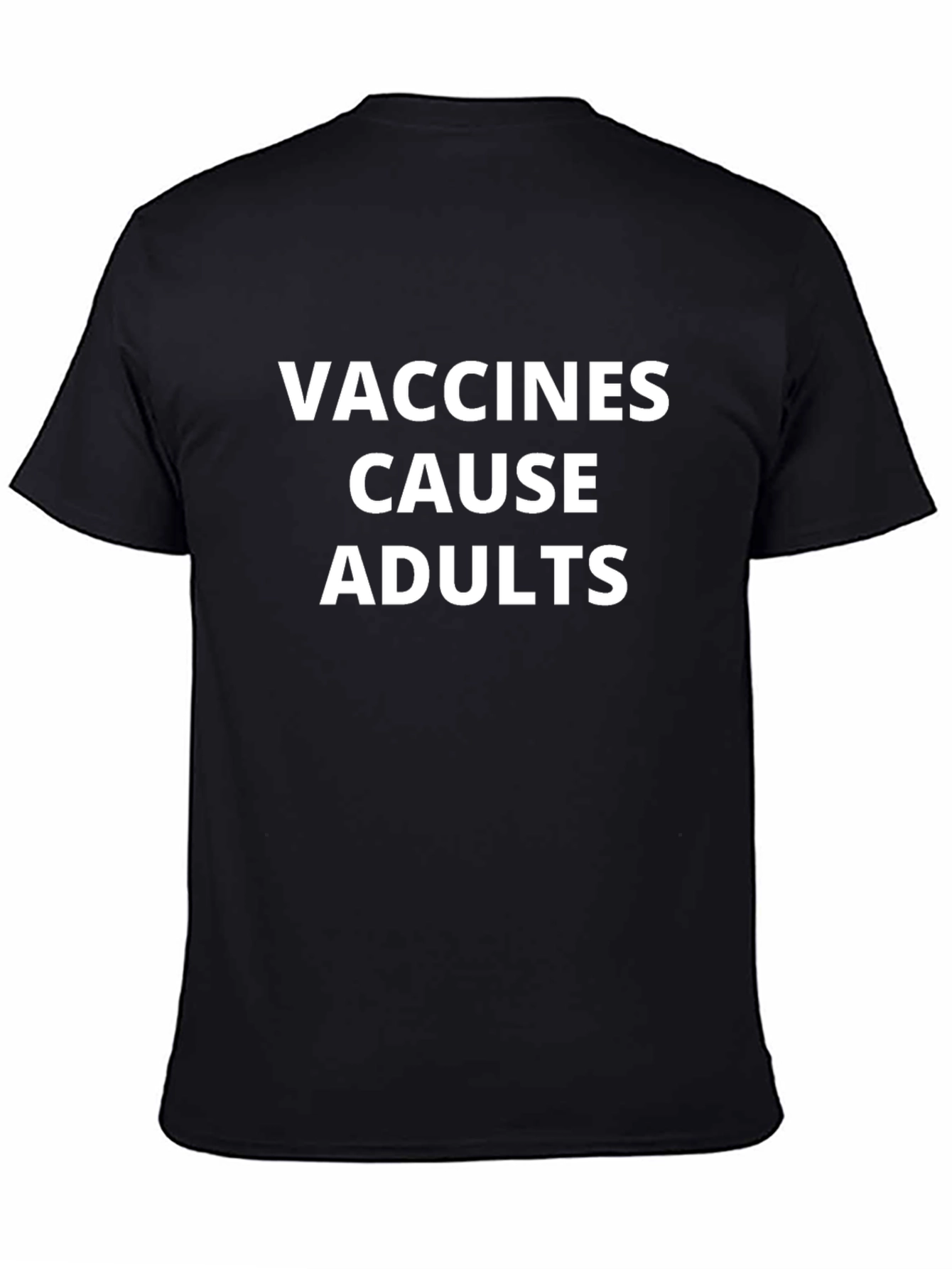 Vaccines Cause Adults Funny Graphic T-Shirt