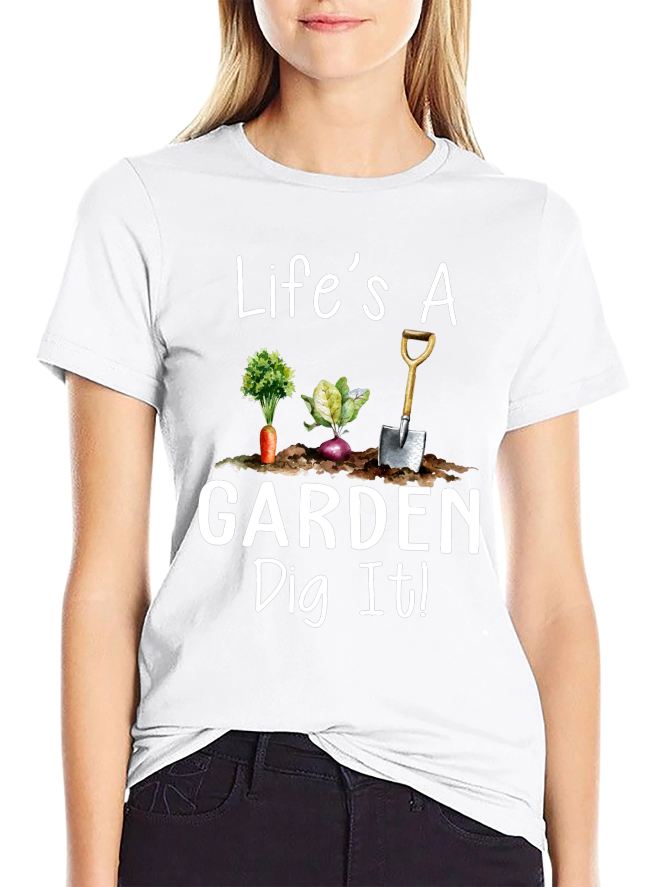 Lifes a Garden Dig It! Novelty Graphic T-Shirt