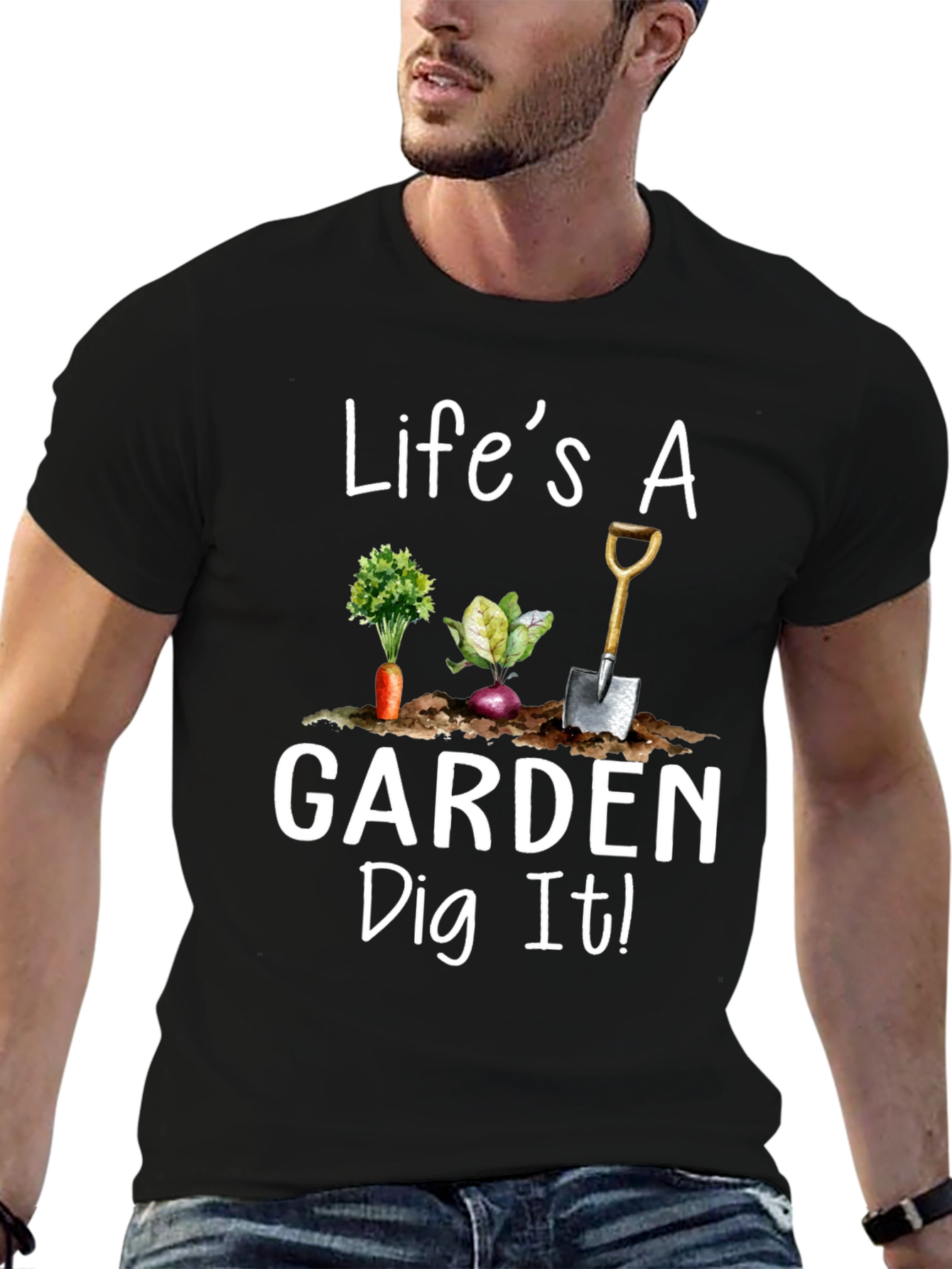 Lifes a Garden Dig It! Novelty Graphic T-Shirt