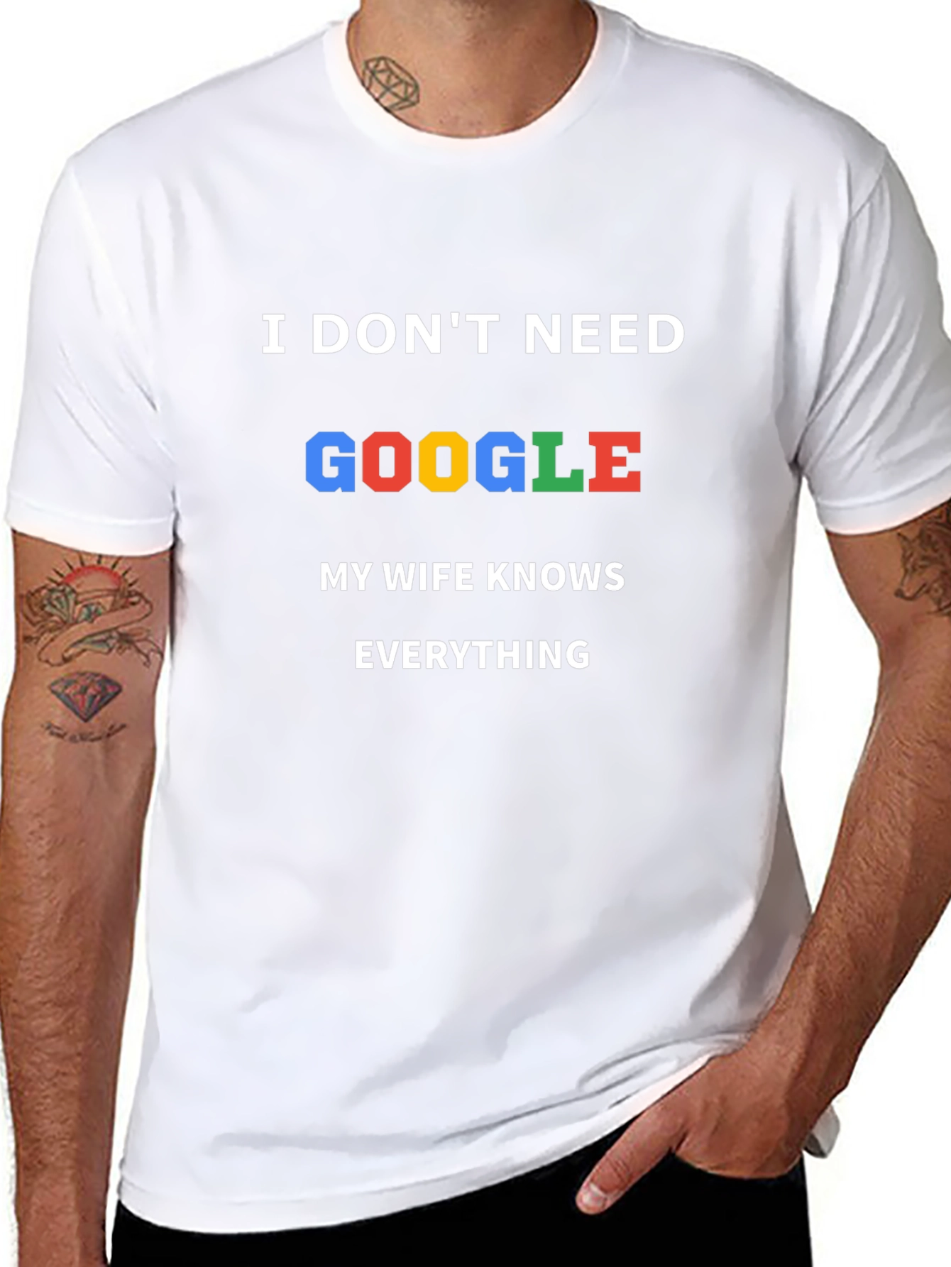 I Dont Need Google T-Shirt - Wife Knows Everything!