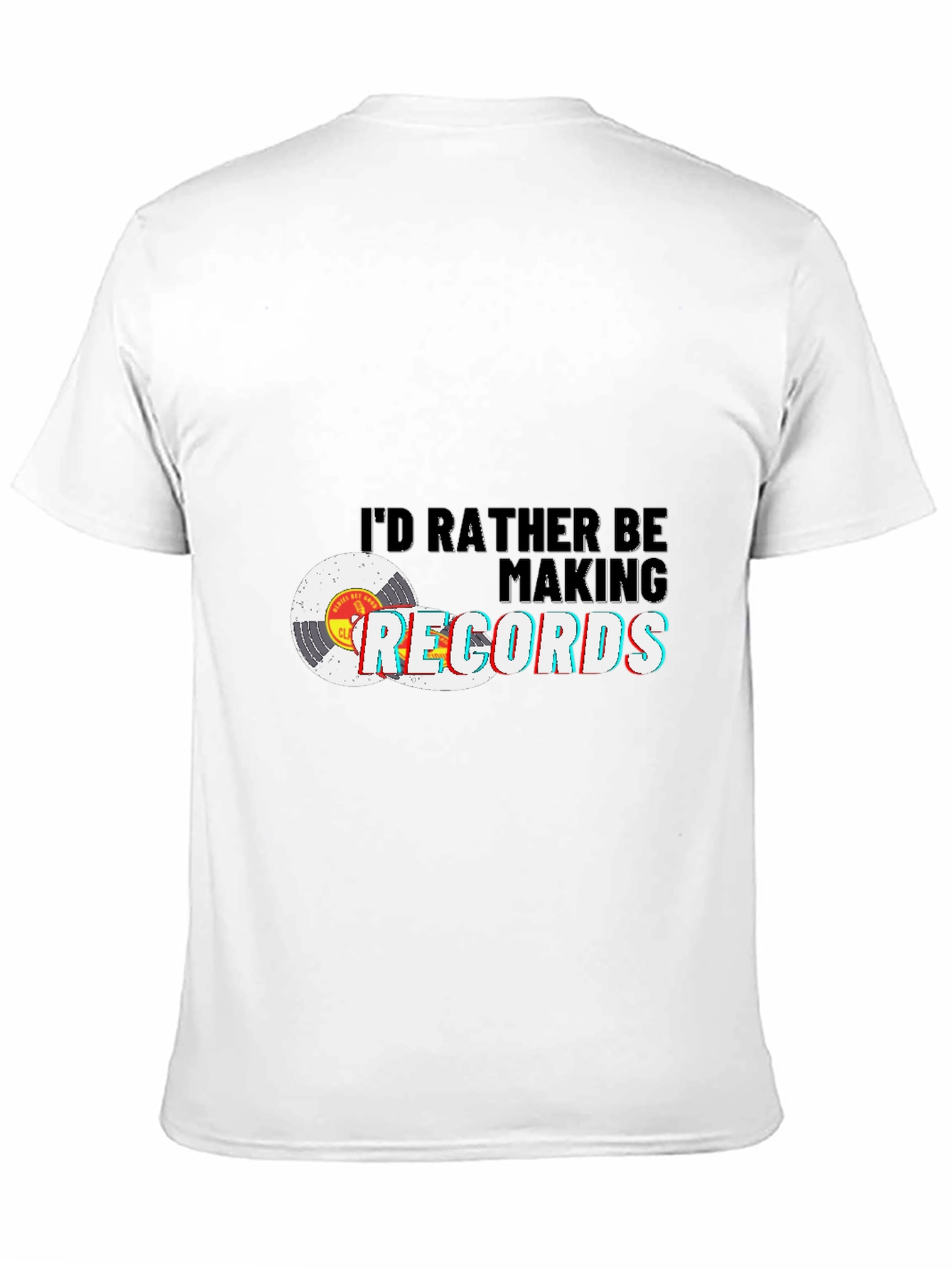 Id Rather Be Making Records T-Shirt