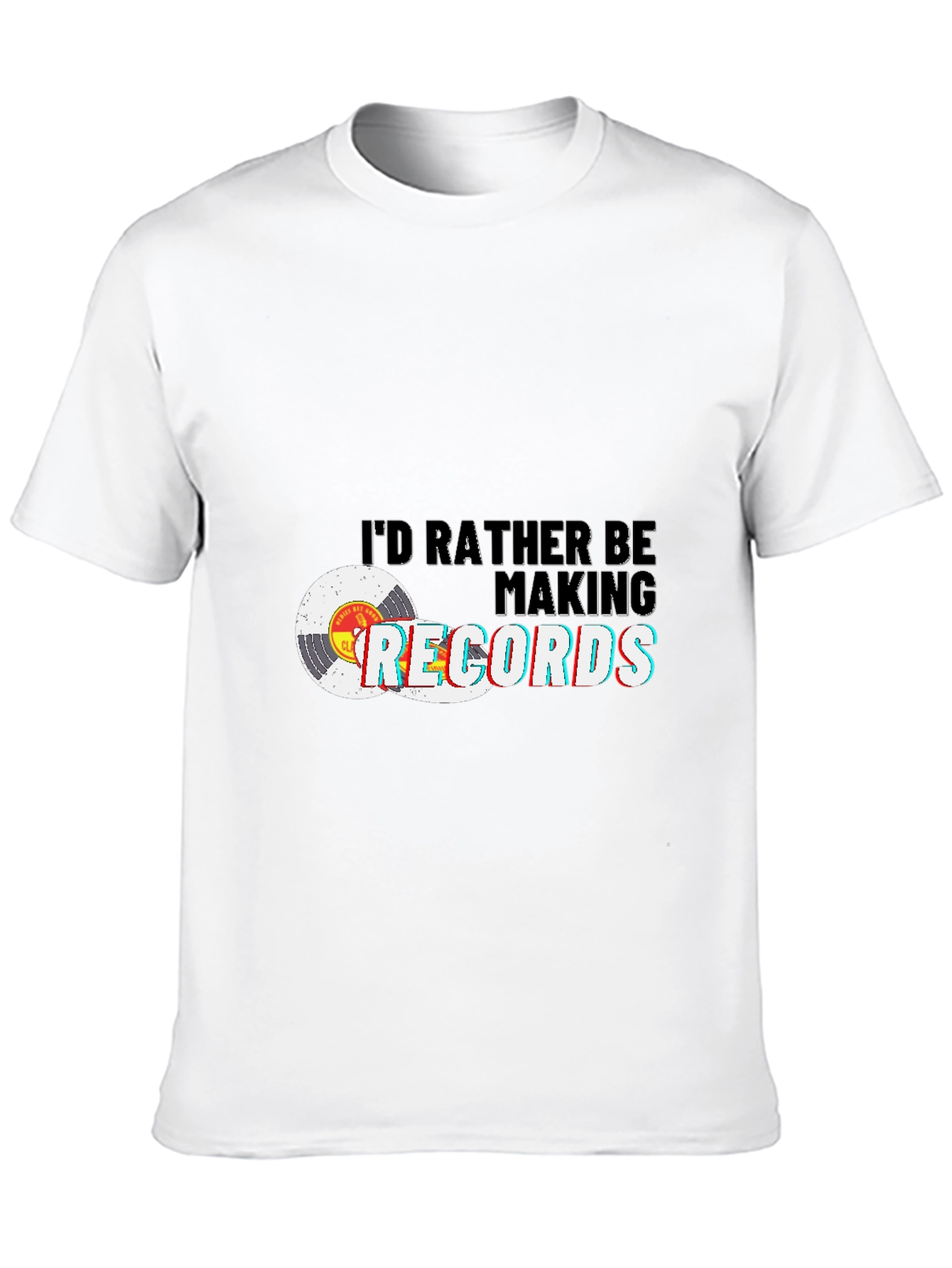 Id Rather Be Making Records T-Shirt