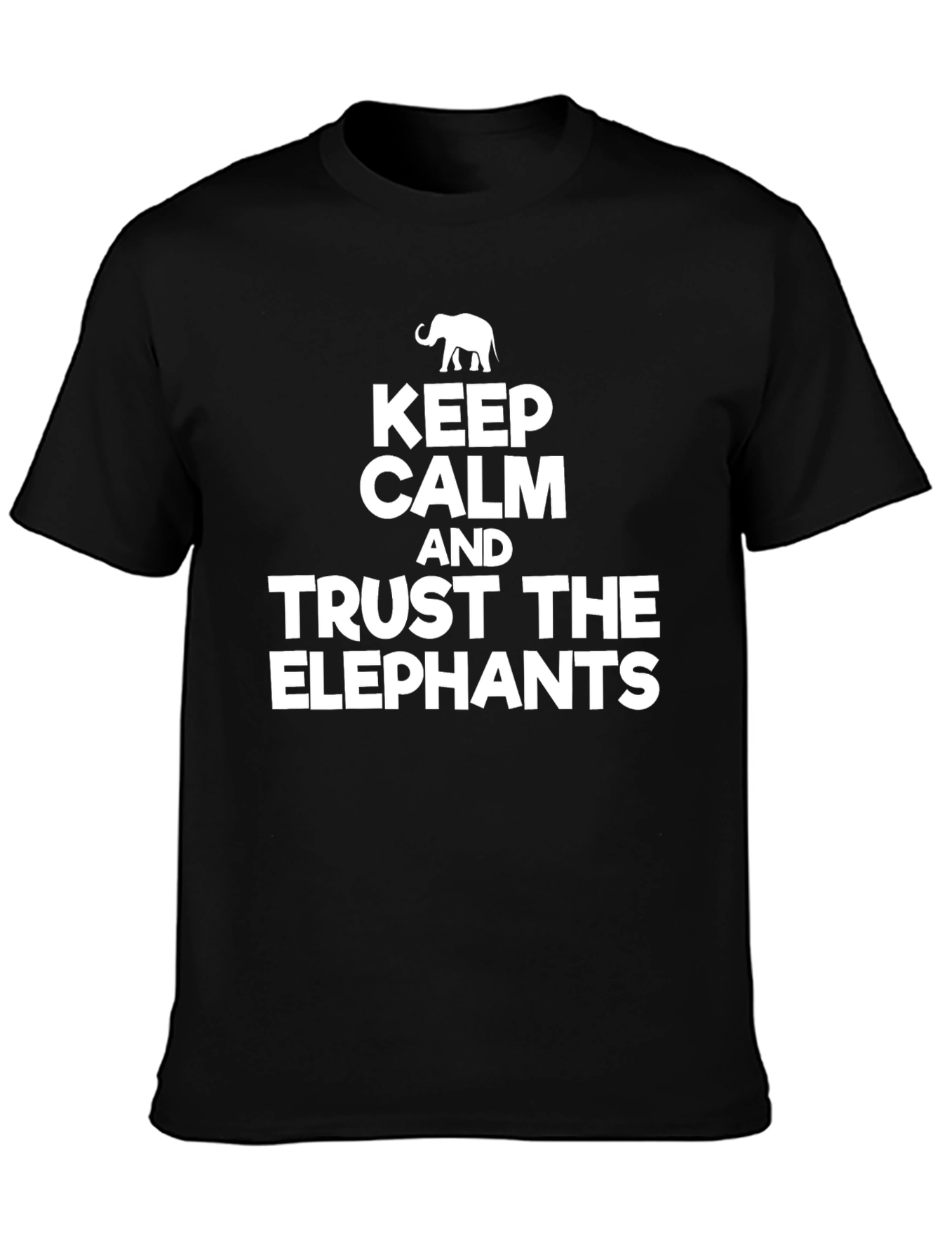 Keep Calm and Trust the Elephants T-Shirt