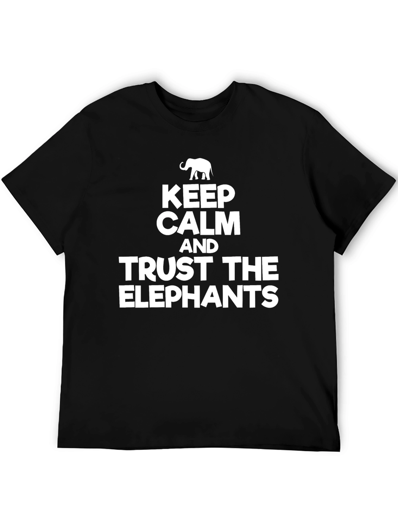 Keep Calm and Trust the Elephants T-Shirt