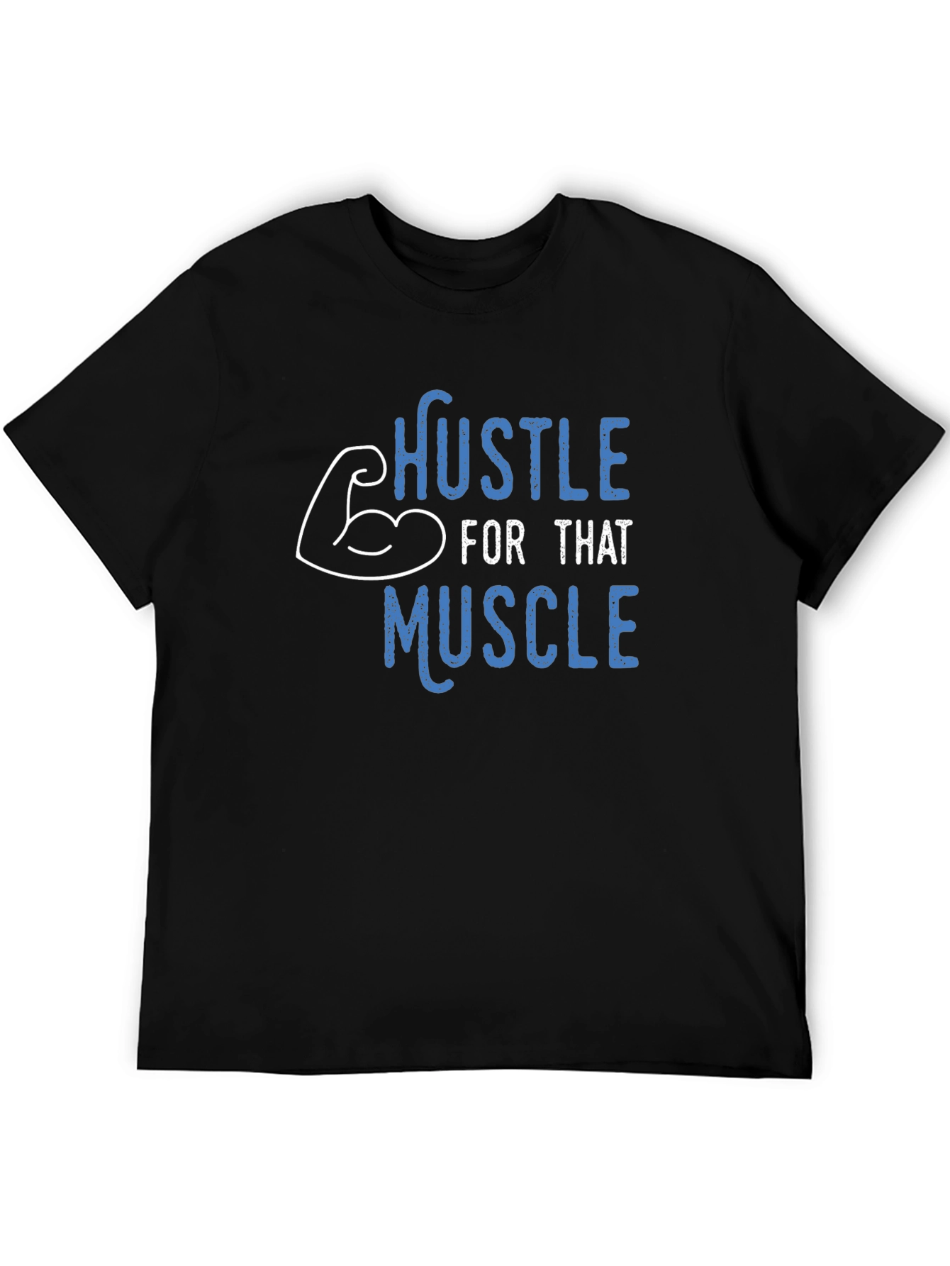 Hustle For That Muscle T-Shirt