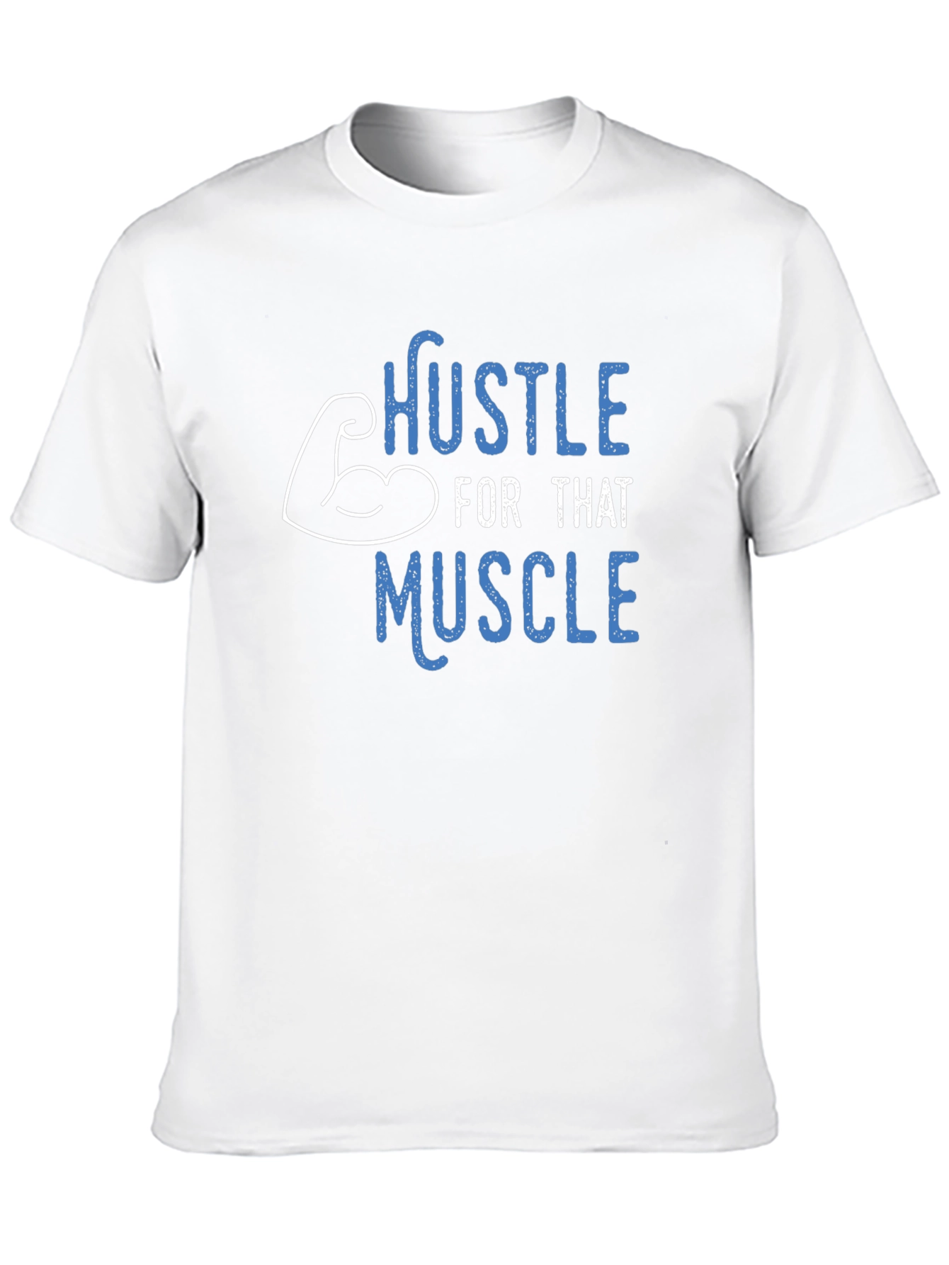 Hustle For That Muscle T-Shirt