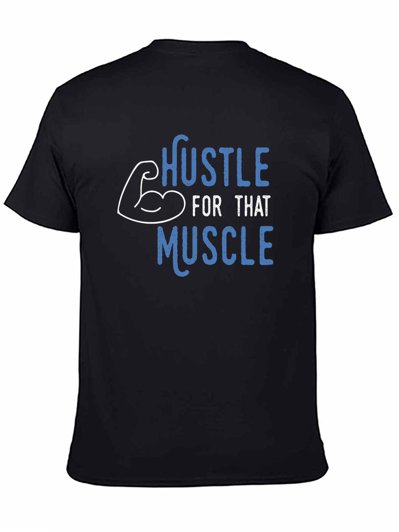 Hustle For That Muscle T-Shirt