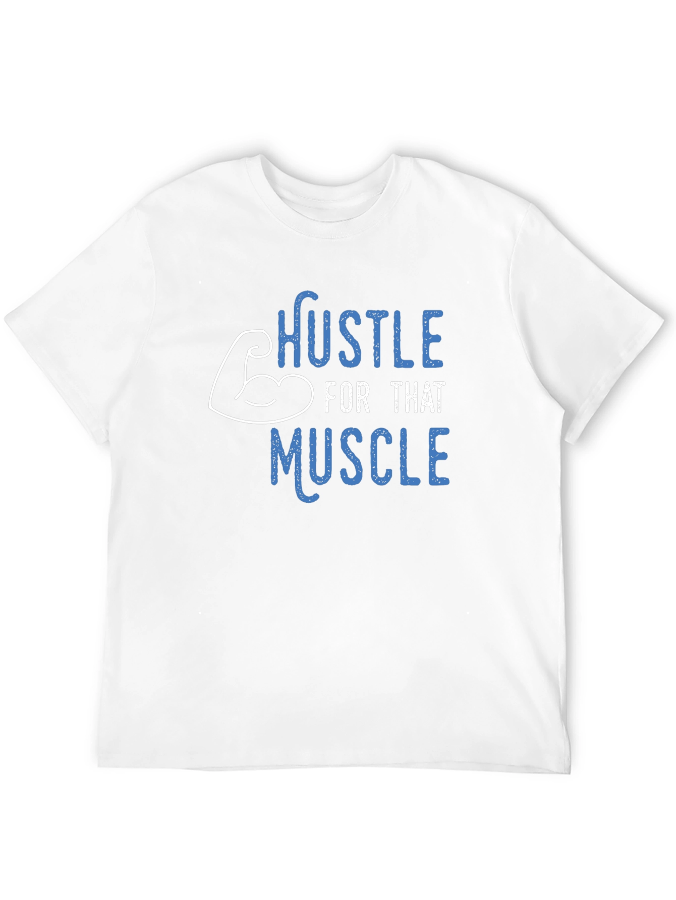 Hustle For That Muscle T-Shirt