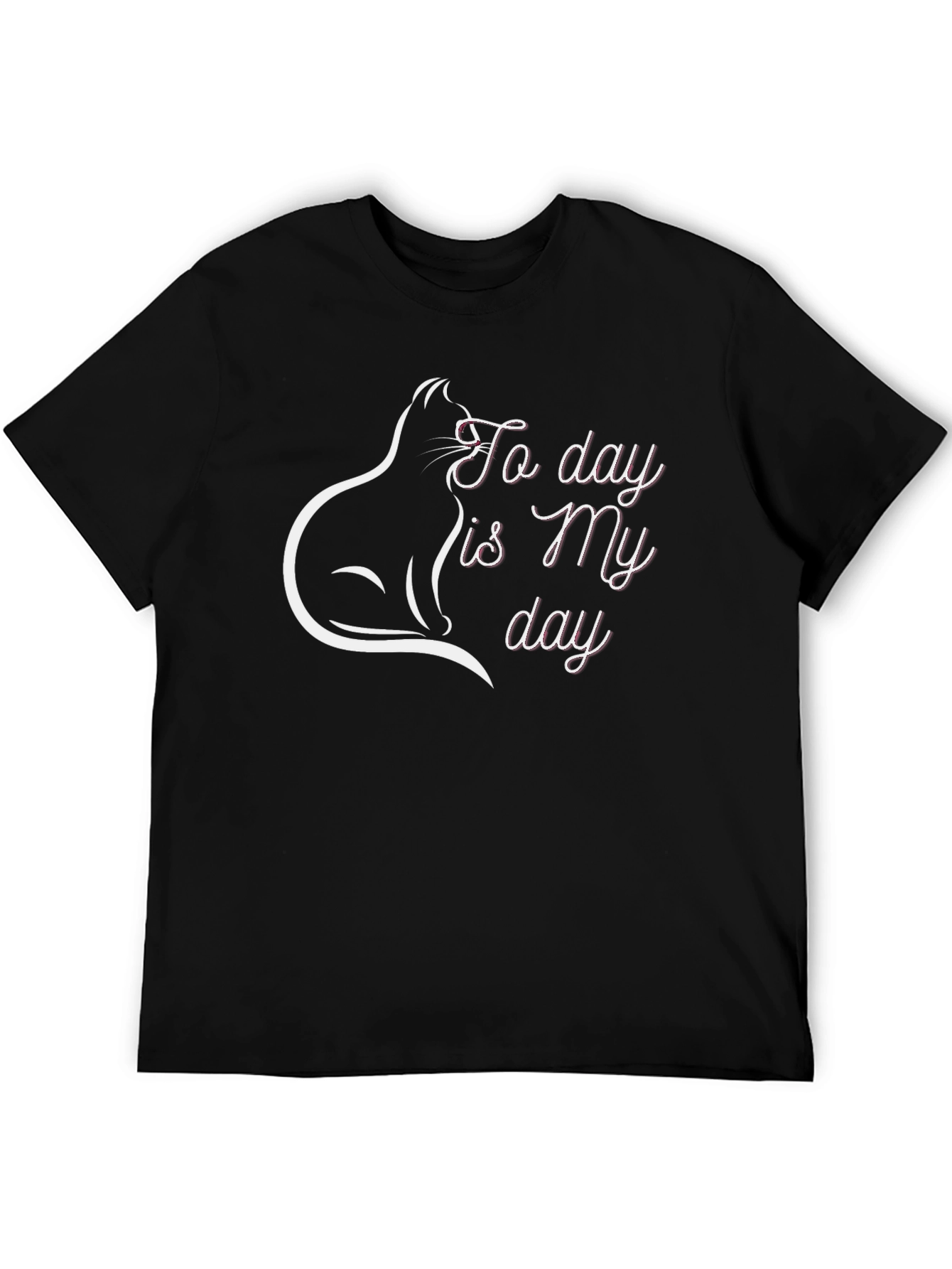 Cat Lover T-Shirt: Today is My Day
