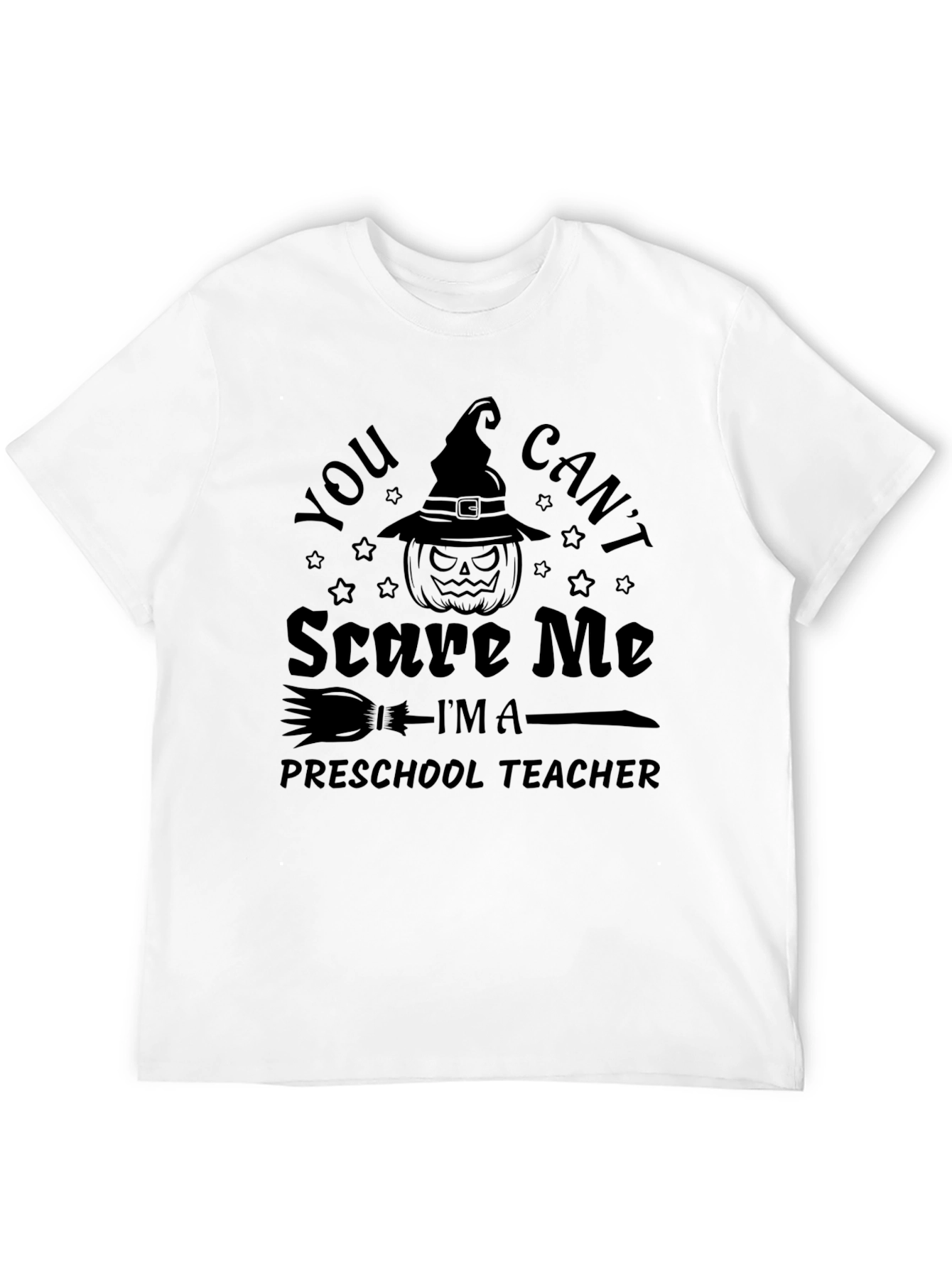 You Cant Scare Me Preschool Teacher Halloween T-Shirt