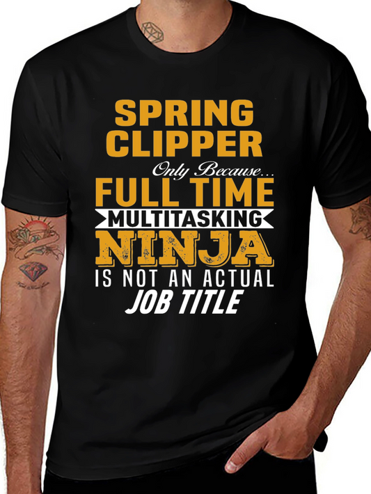 Spring Clipper Full Time Multitasking Ninja Job Title T-Shirt