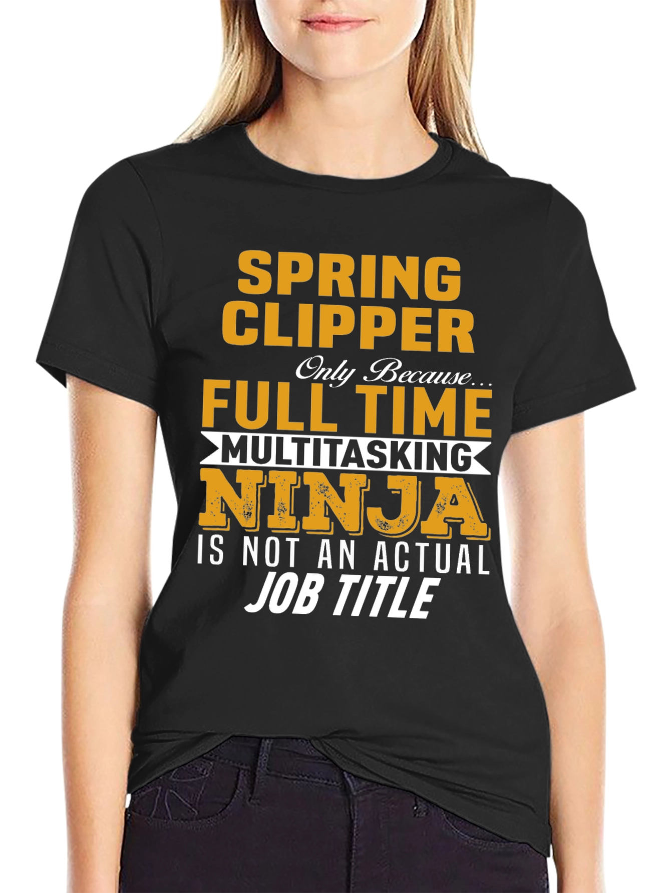 Spring Clipper Full Time Multitasking Ninja Job Title T-Shirt