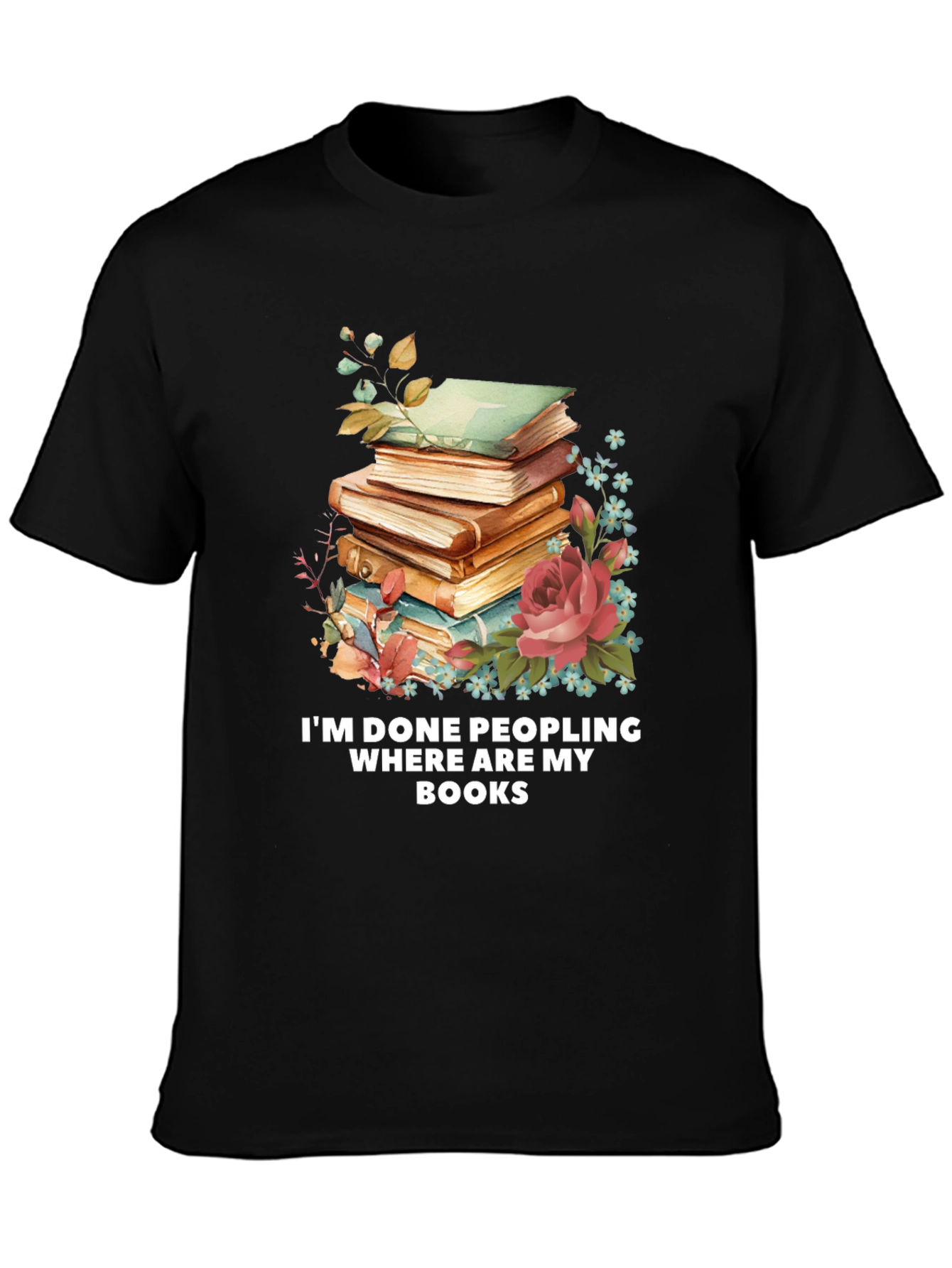 Im Done Peopling Where Are My Books T-Shirt