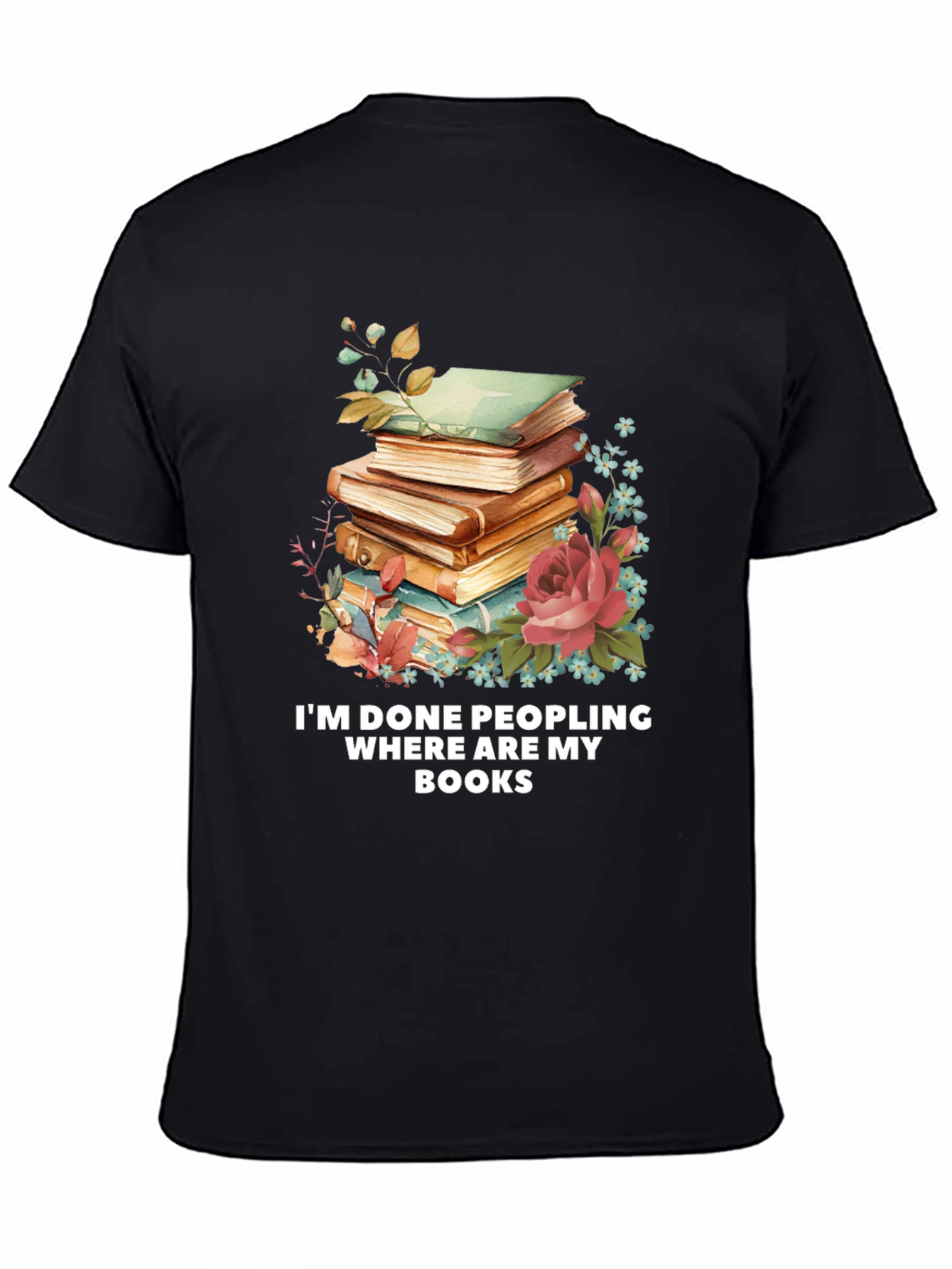 Im Done Peopling Where Are My Books T-Shirt