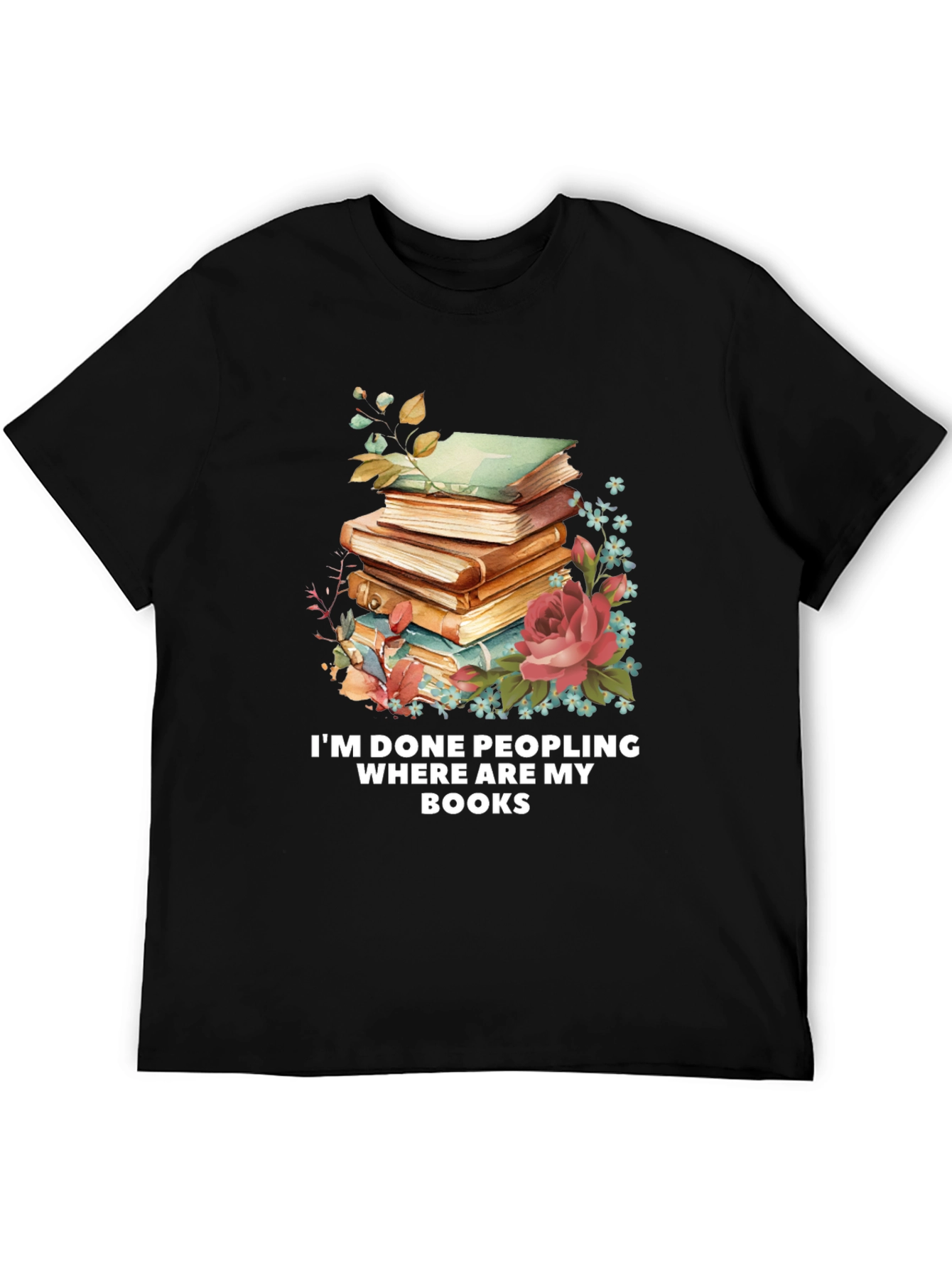 Im Done Peopling Where Are My Books T-Shirt