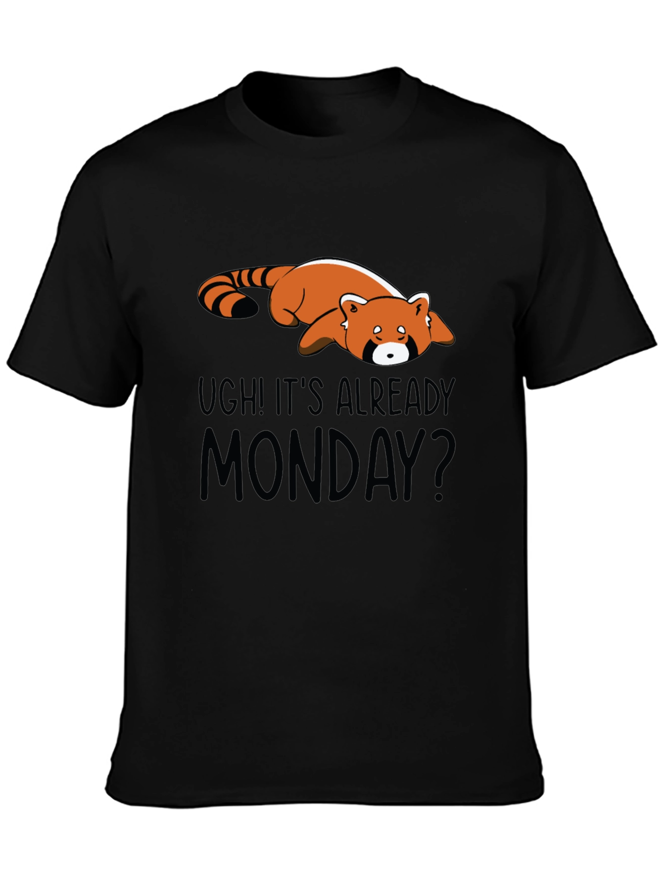 Ugh Its Already Monday Red Panda T-Shirt