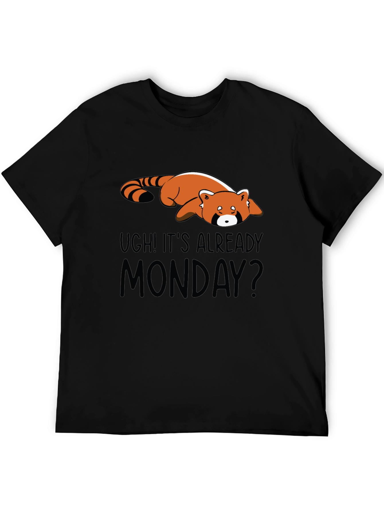 Ugh Its Already Monday Red Panda T-Shirt
