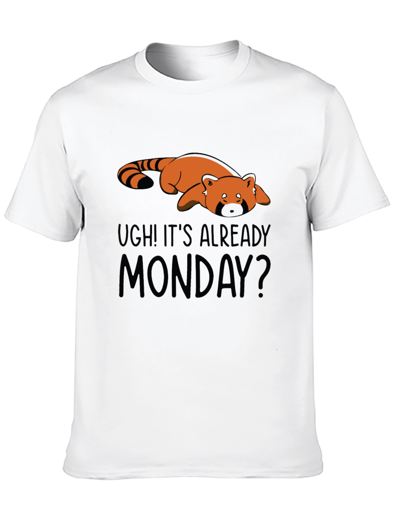 Ugh Its Already Monday Red Panda T-Shirt
