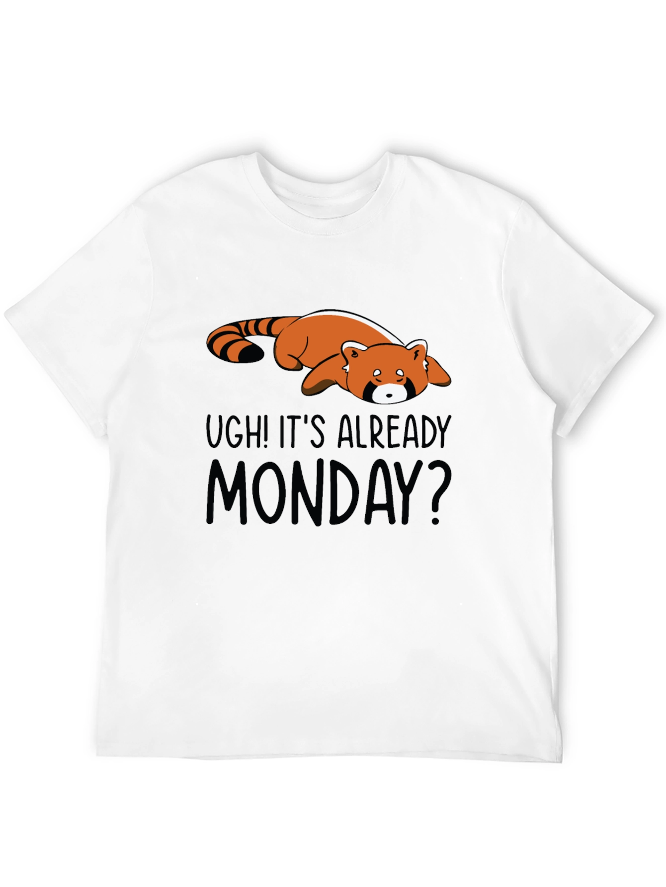 Ugh Its Already Monday Red Panda T-Shirt