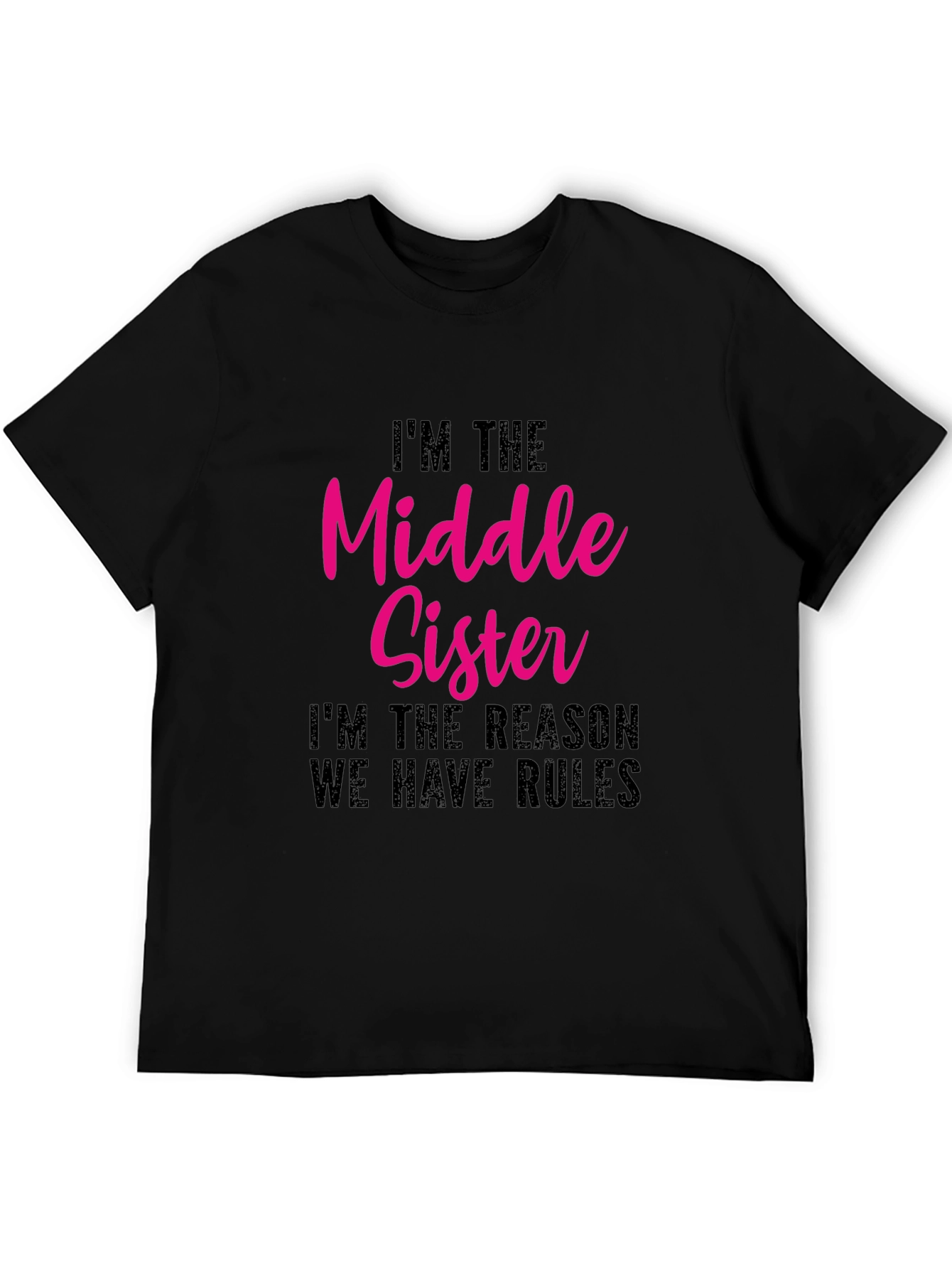 Middle Sister Tee - Funny Sibling T-Shirt