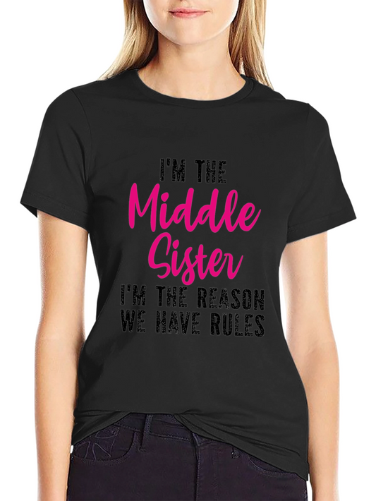 Middle Sister Tee - Funny Sibling T-Shirt