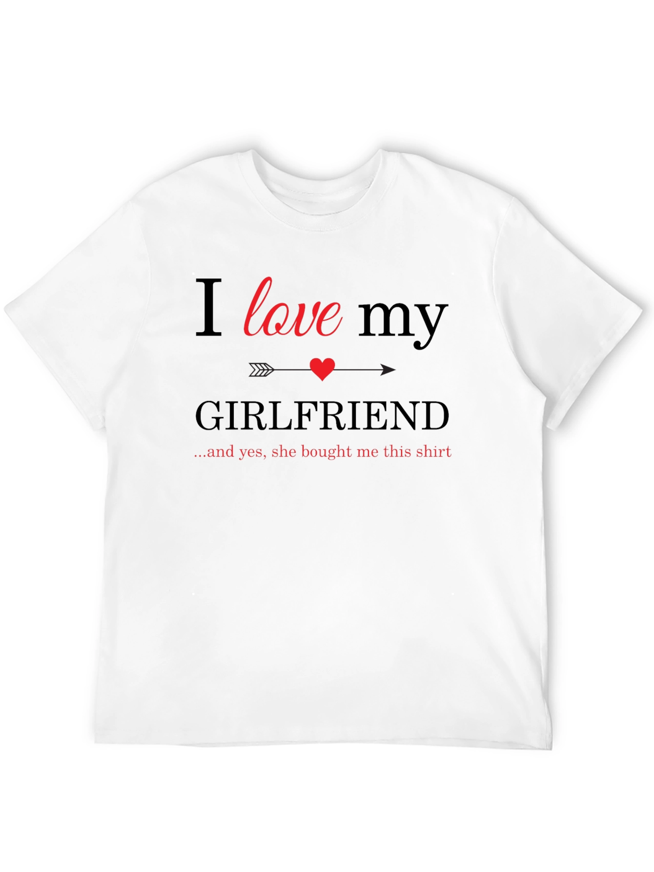 I Love My Girlfriend Graphic T-Shirt