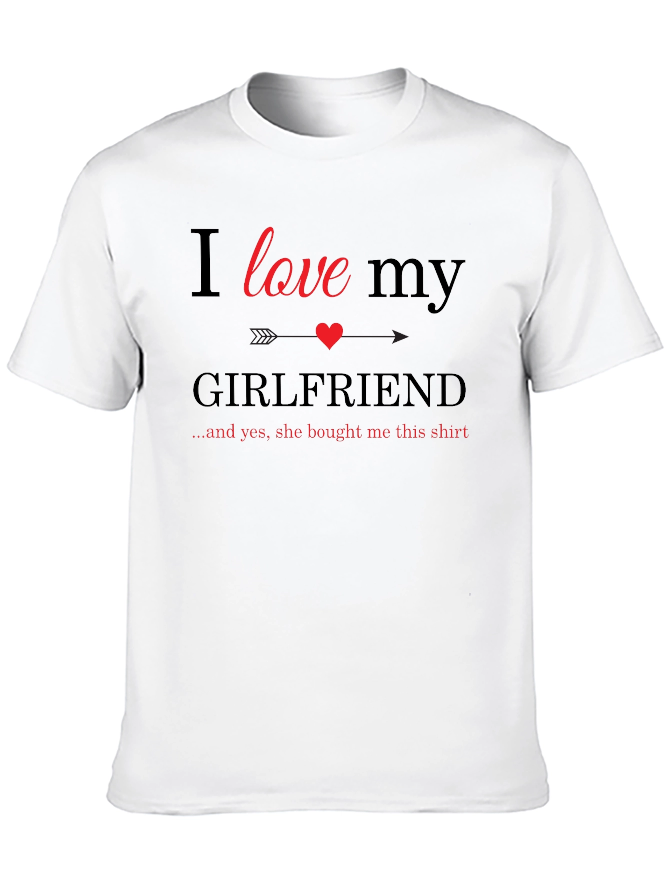 I Love My Girlfriend Graphic T-Shirt