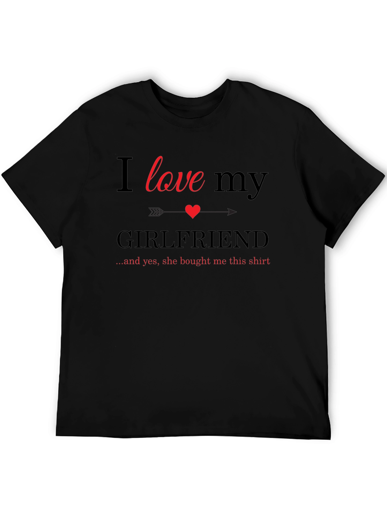 I Love My Girlfriend Graphic T-Shirt