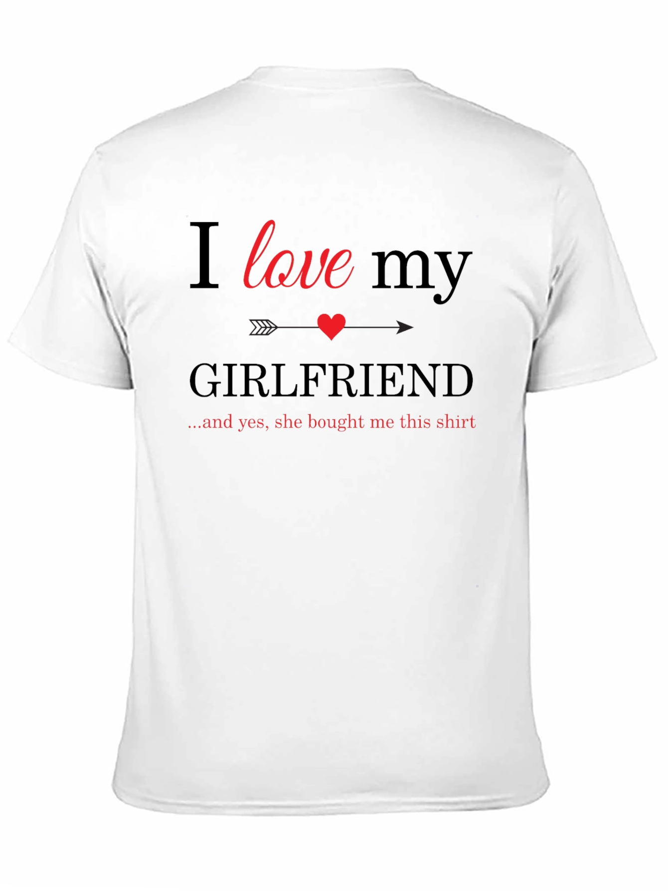 I Love My Girlfriend Graphic T-Shirt