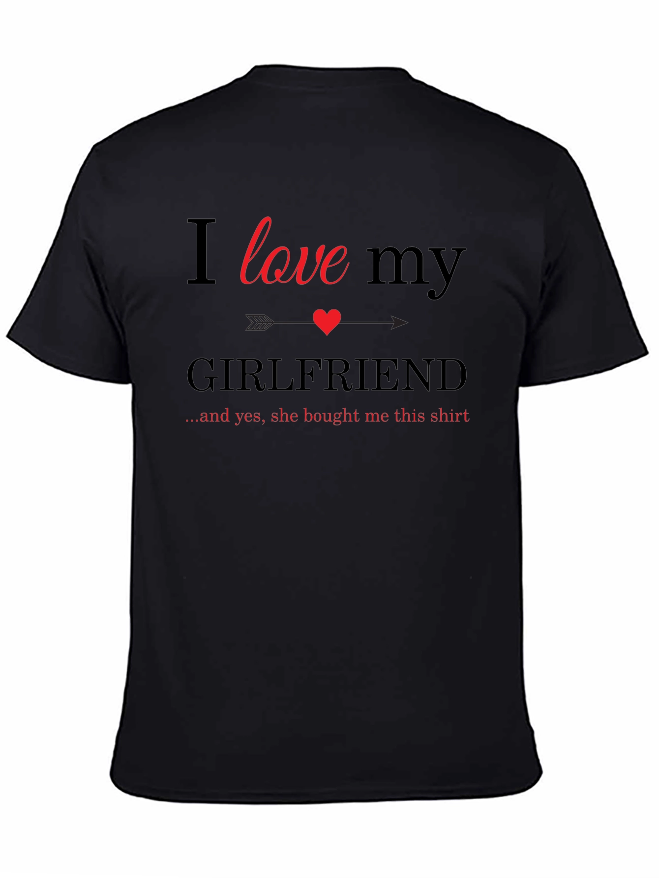 I Love My Girlfriend Graphic T-Shirt