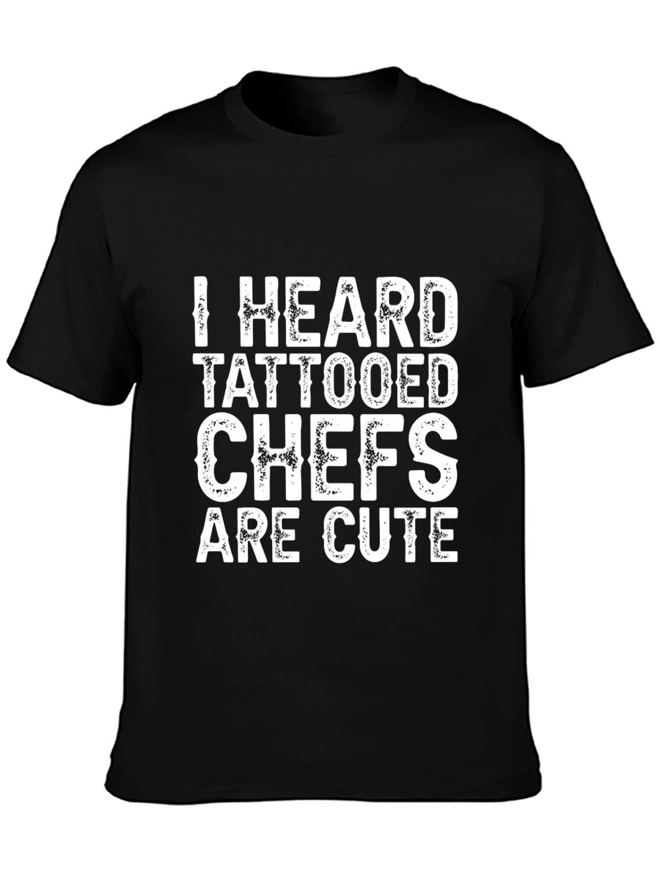 Tattooed Chef T-Shirt - I Heard Theyre Cute!