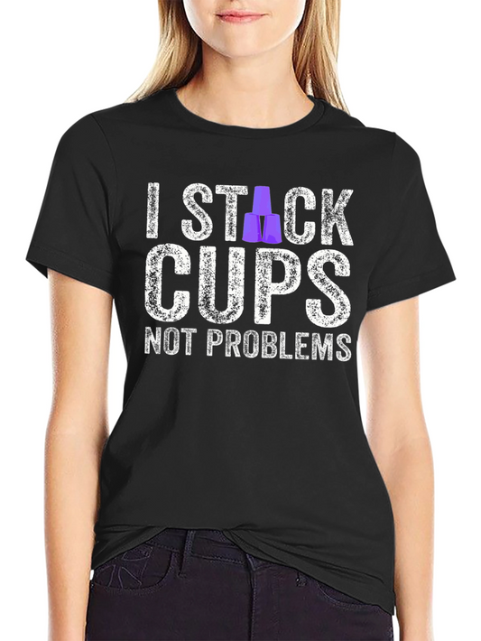 I Stack Cups Not Problems Graphic T-Shirt
