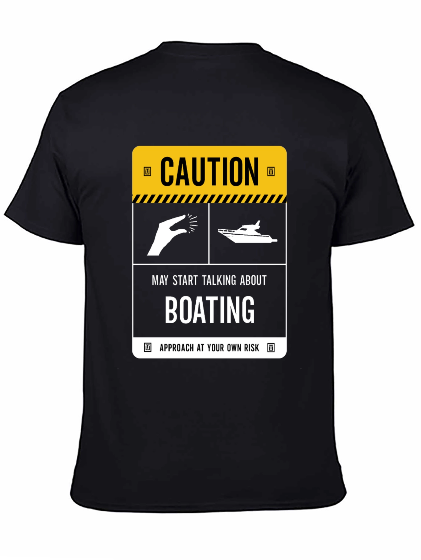 Caution Boating T-Shirt: Approach at Your Own Risk