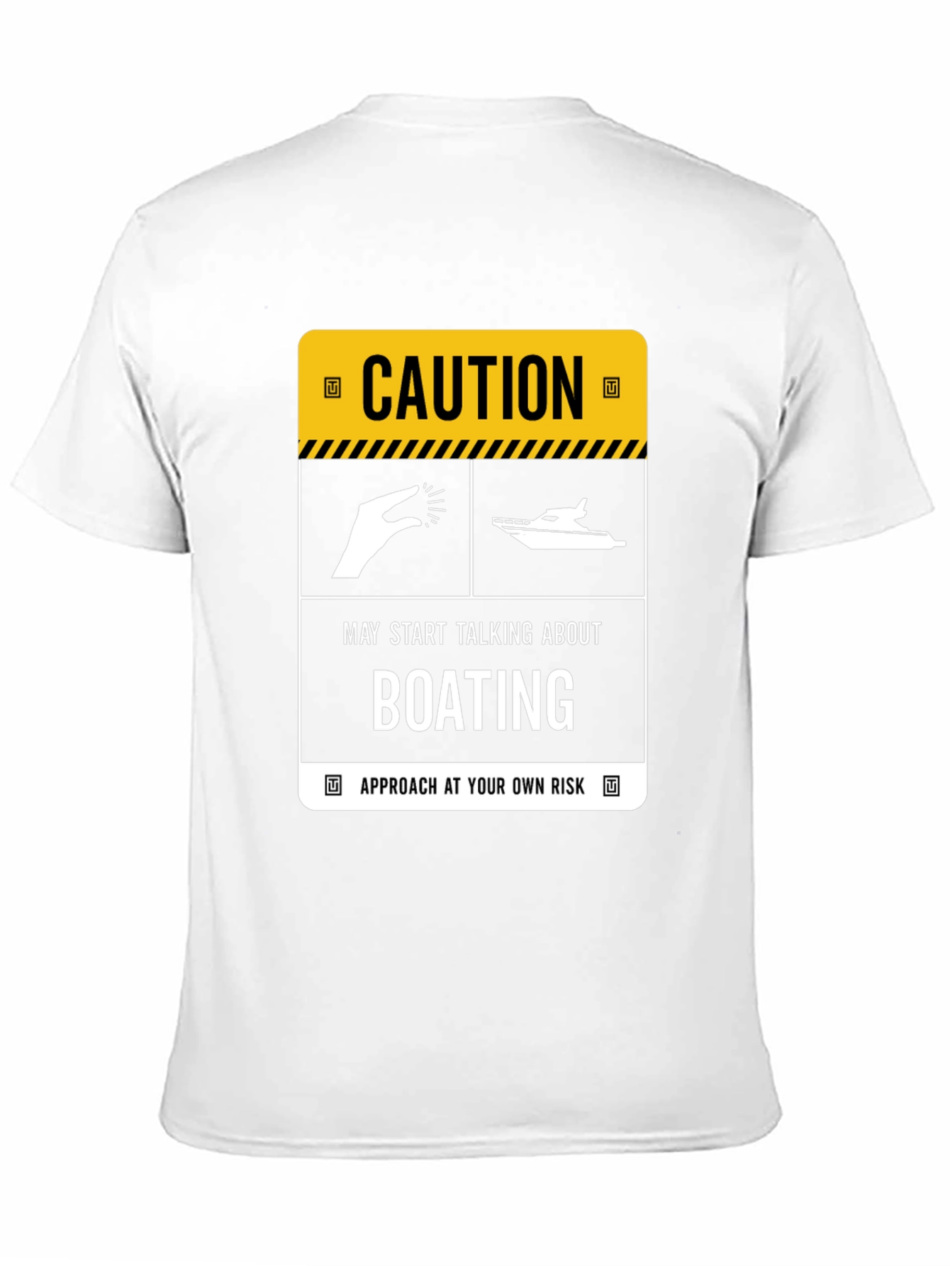 Caution Boating T-Shirt: Approach at Your Own Risk