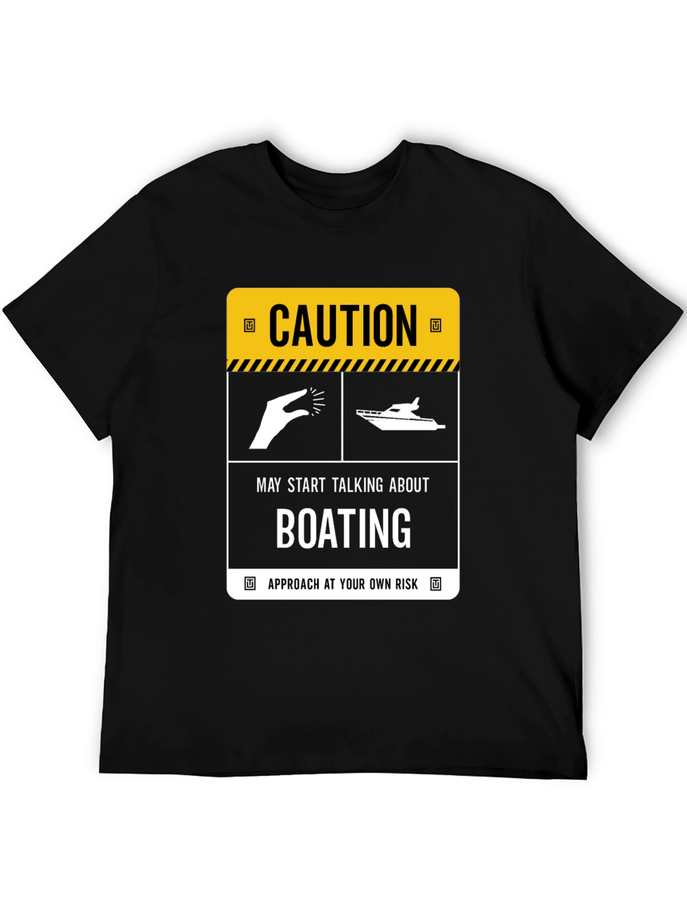 Caution Boating T-Shirt: Approach at Your Own Risk