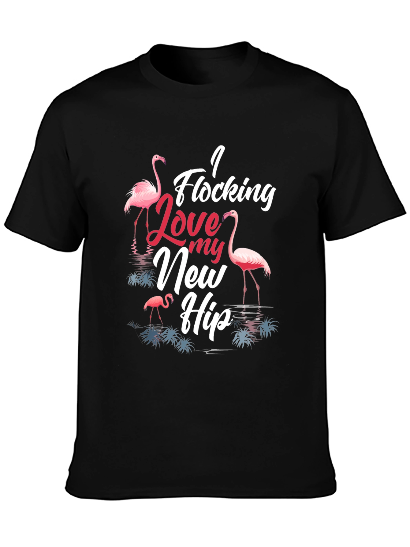 I Flocking Love My New Hip T-Shirt Funny Flamingo
