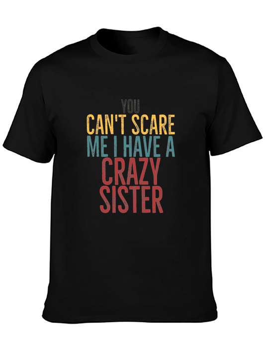 Crazy Sister T-Shirt - Funny Sibling Tee