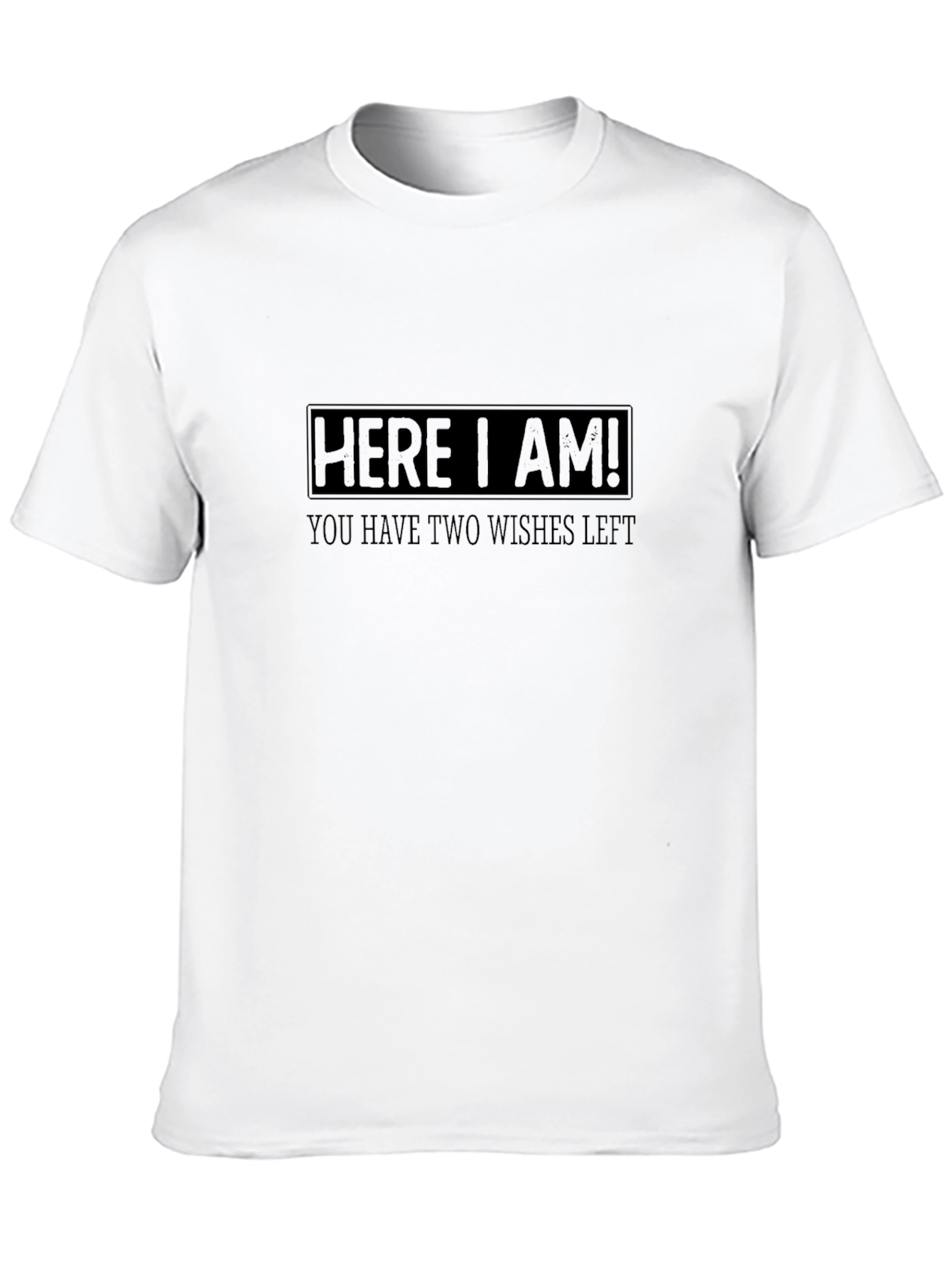 Here I Am! Funny T-Shirt