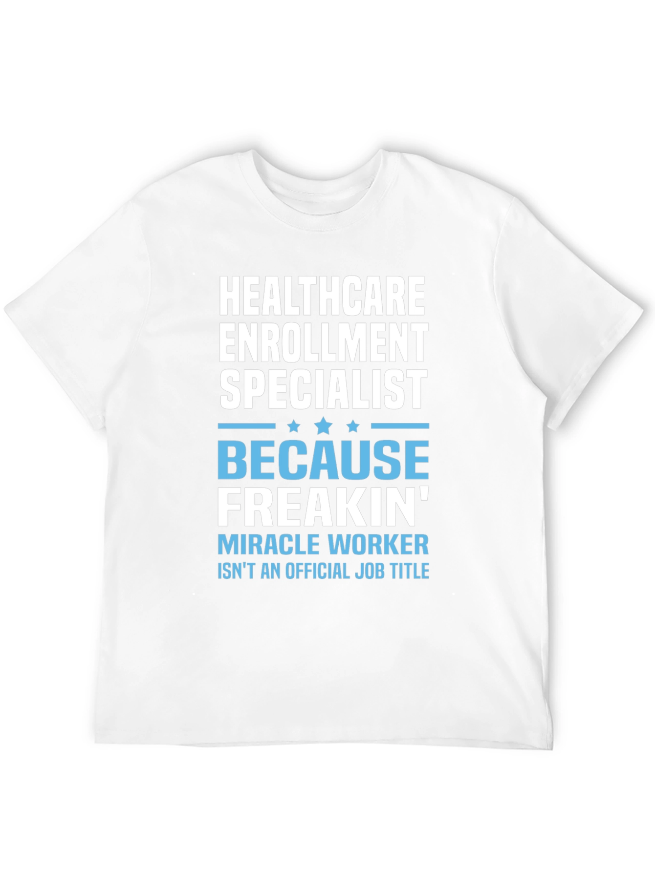 Healthcare Enrollment Specialist Funny T-Shirt