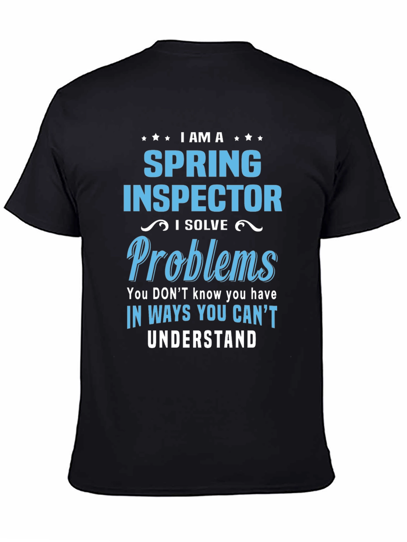 Spring Inspector T-Shirt - I Solve Problems