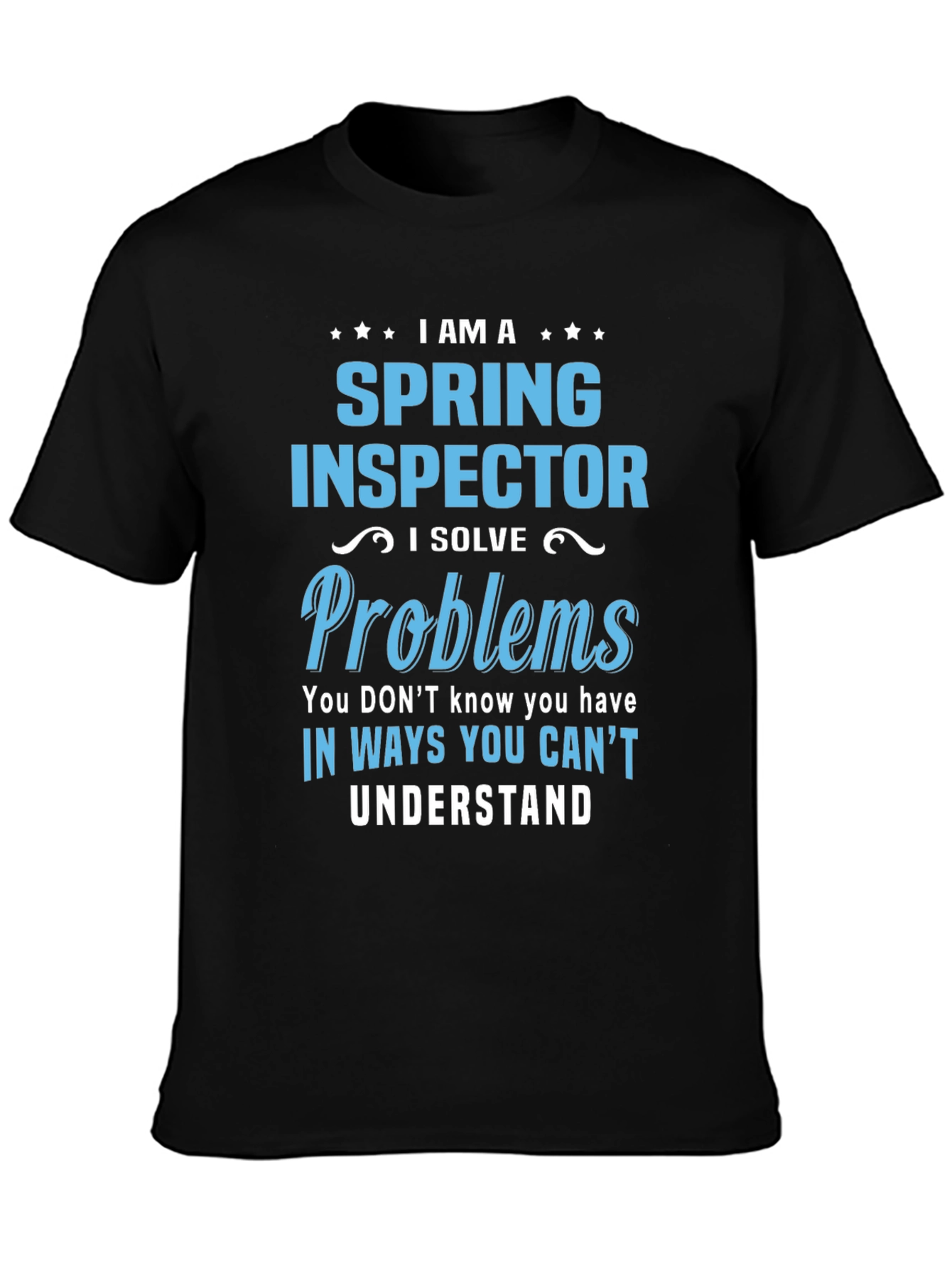 Spring Inspector T-Shirt - I Solve Problems