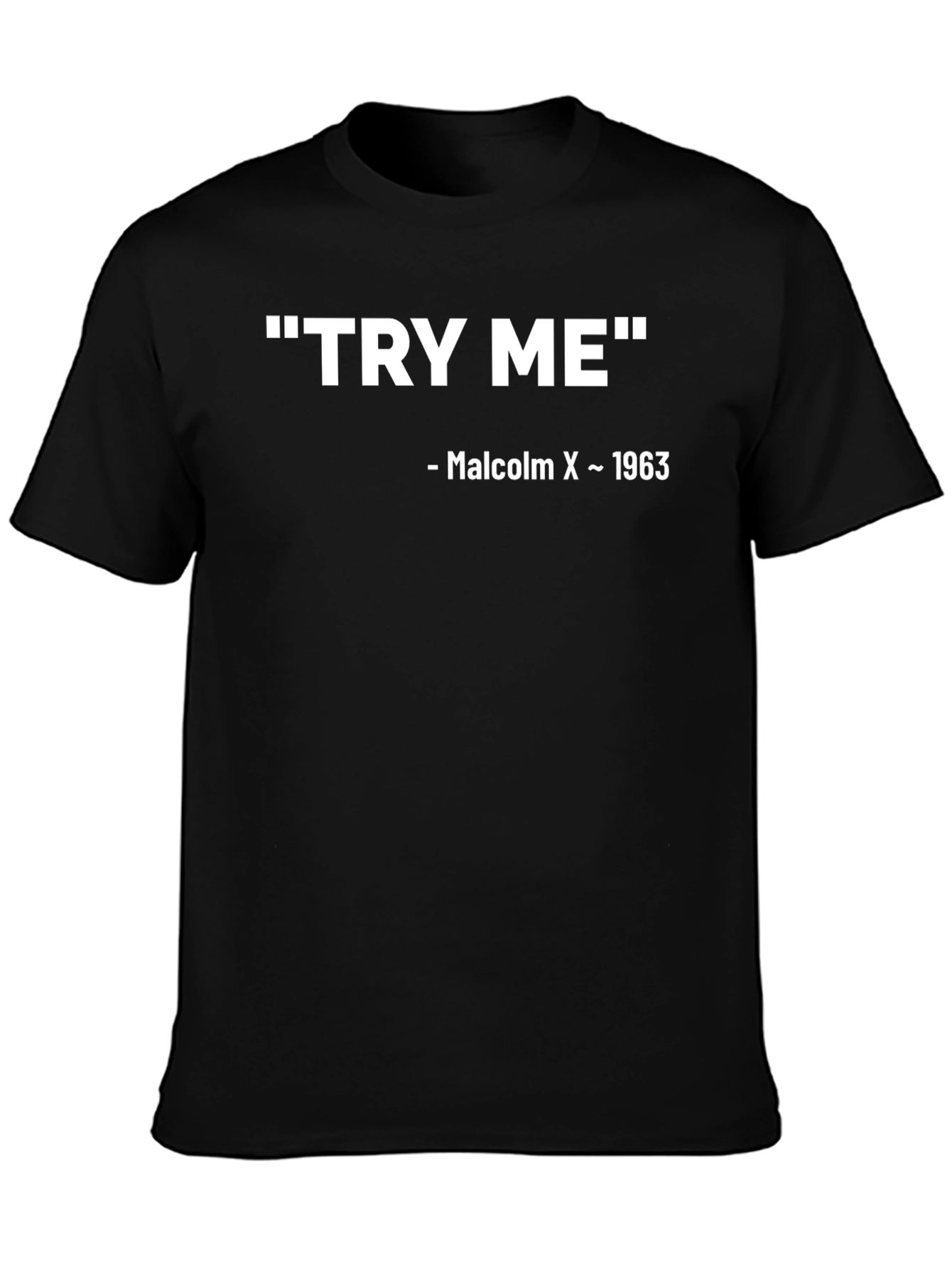 Try Me Malcolm X 1963 Black T-Shirt