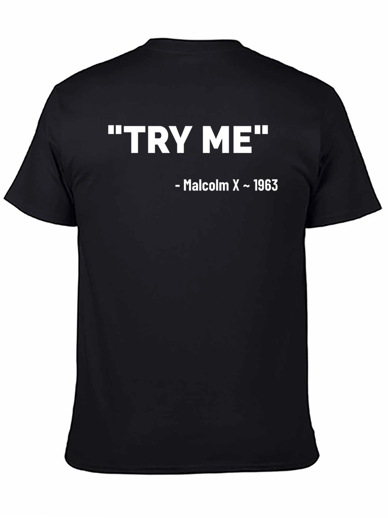 Try Me Malcolm X 1963 Black T-Shirt