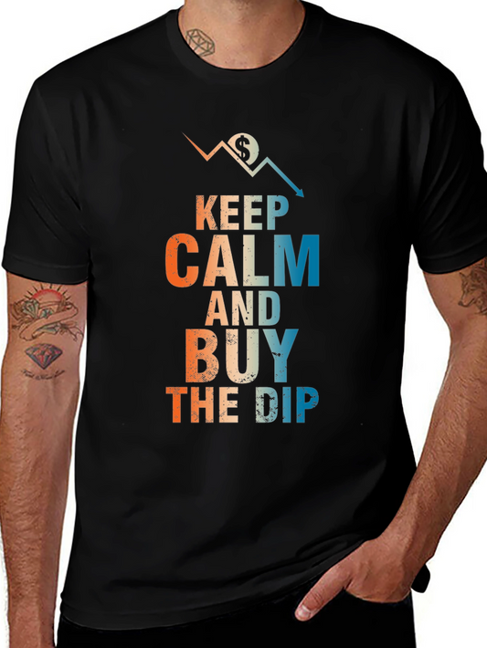 Keep Calm and Buy the Dip T-Shirt - Stock Market Investor Tee