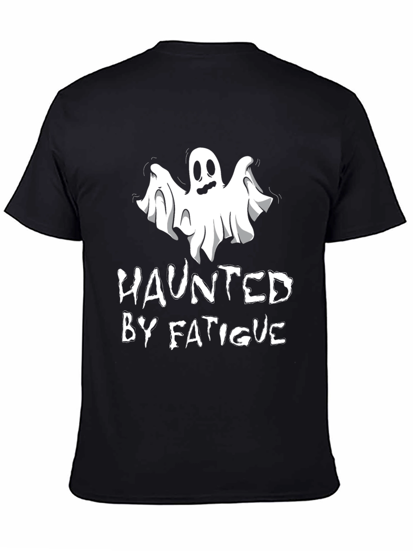 Haunted By Fatigue T-Shirt - Funny Ghost Tee