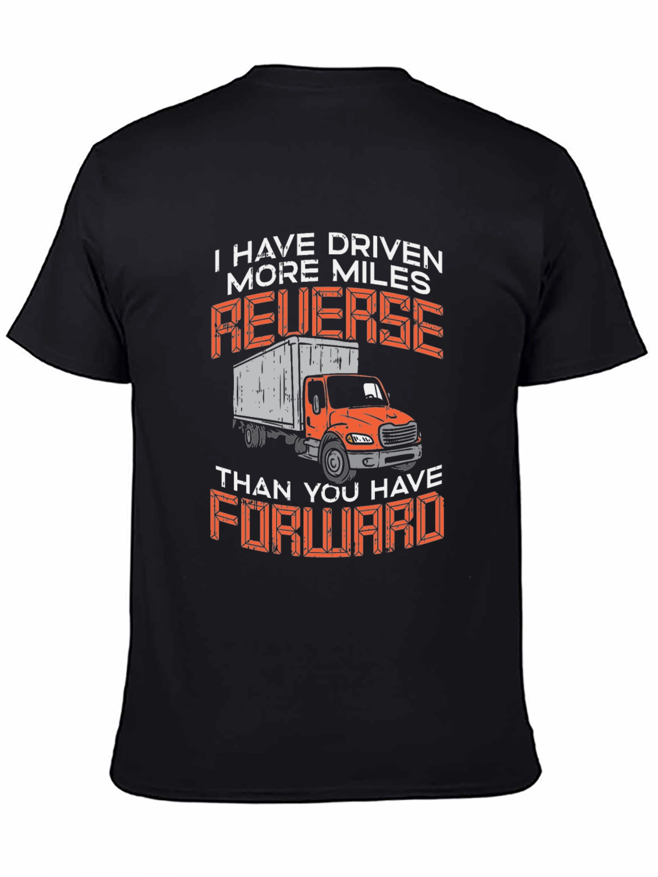 Truck Driver Humor T-Shirt Reverse Miles