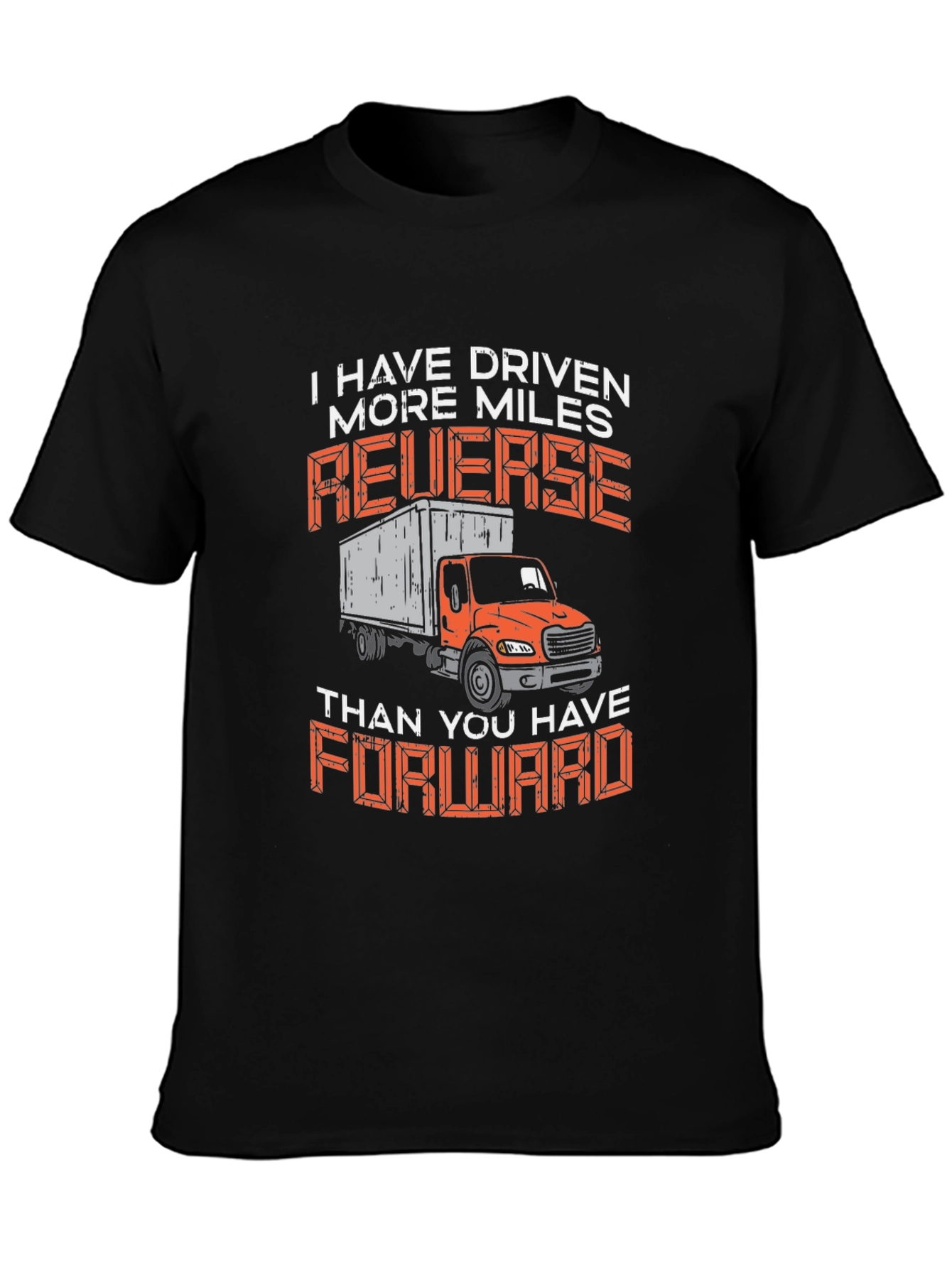 Truck Driver Humor T-Shirt Reverse Miles
