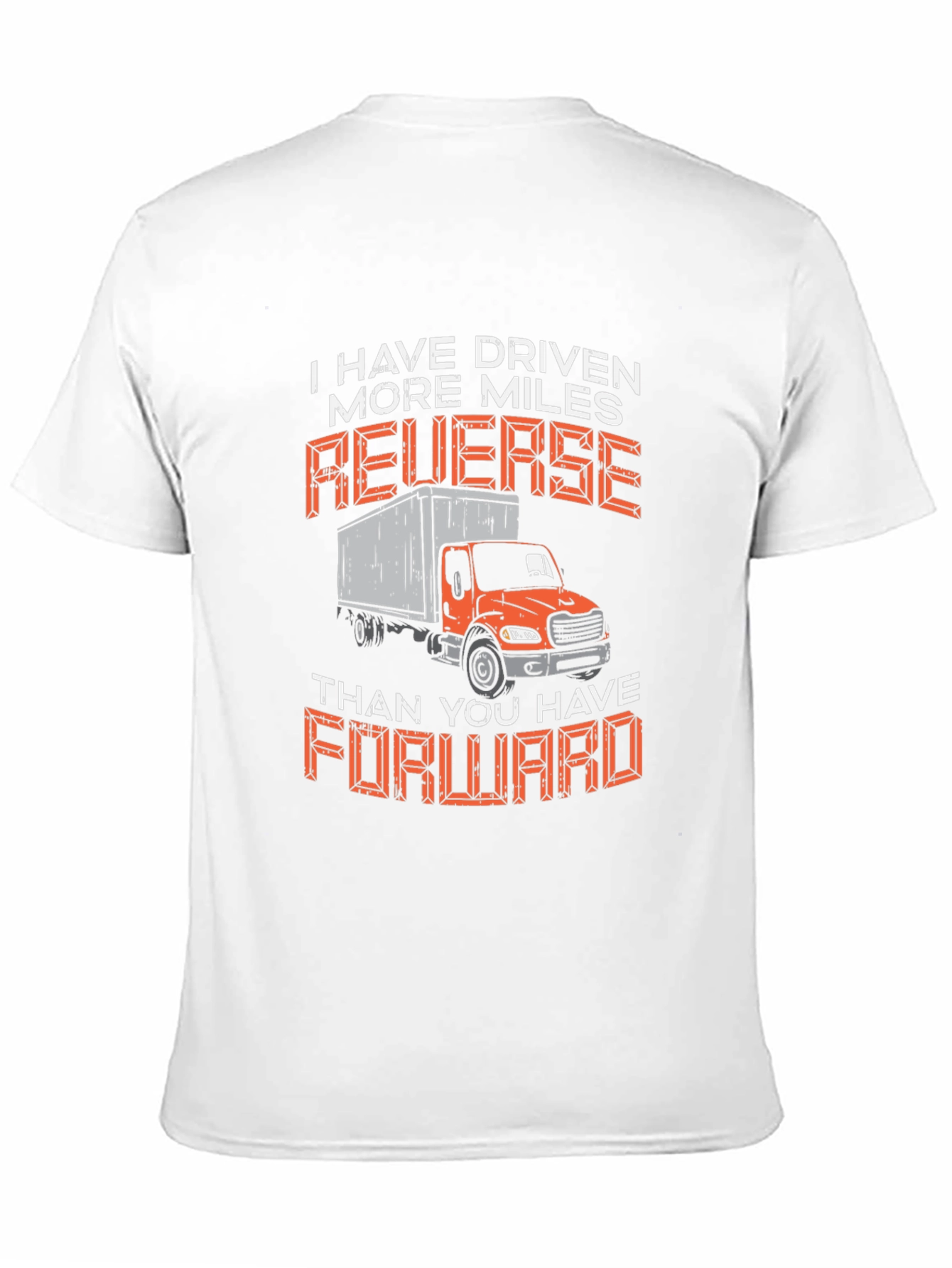 Truck Driver Humor T-Shirt Reverse Miles