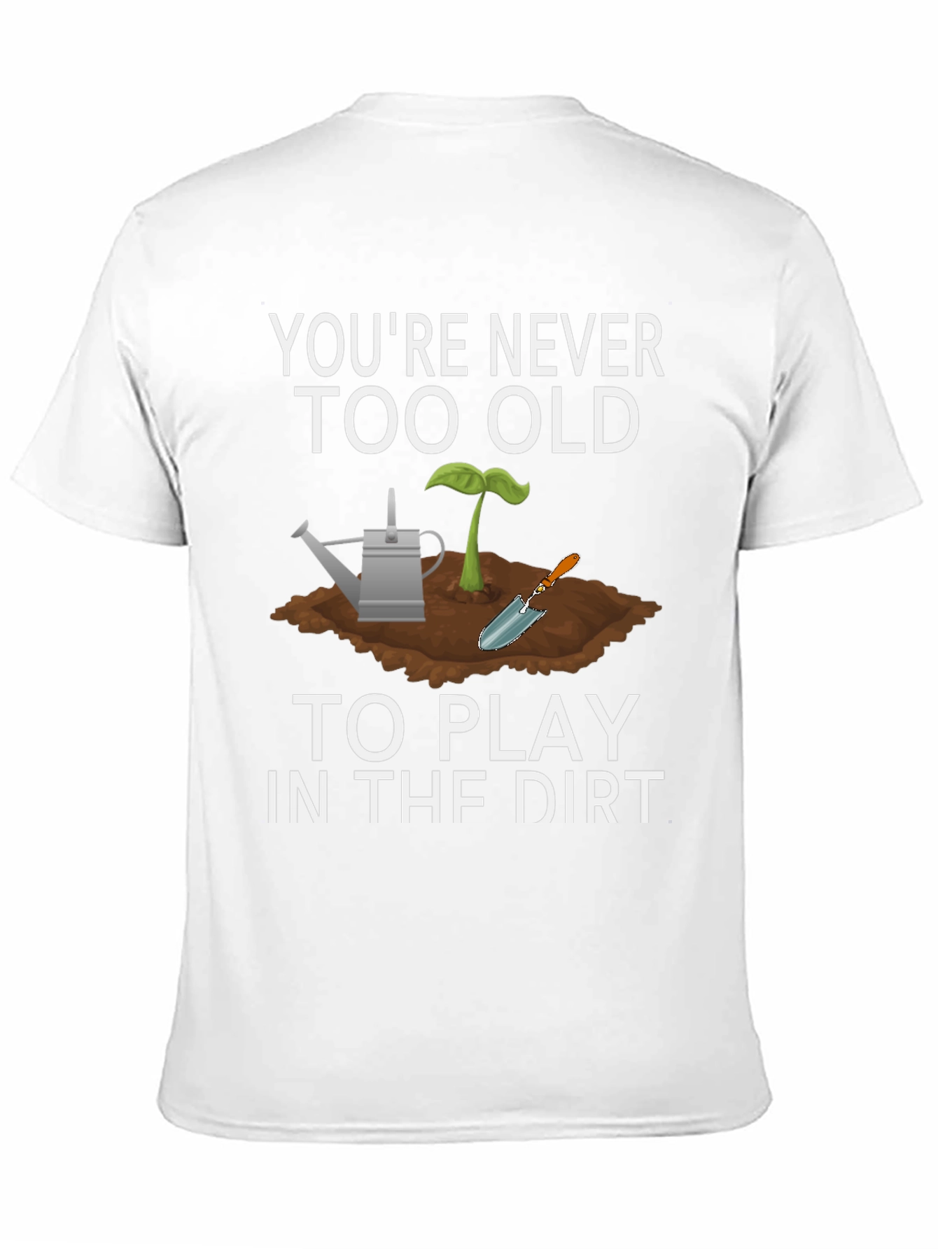 Play in the Dirt Tee - Gardening Lover