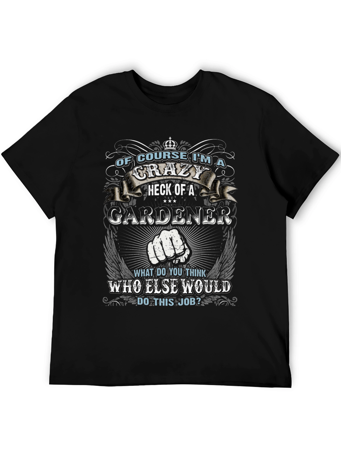 Crazy Gardener T-Shirt - Unique Gift for Gardeners